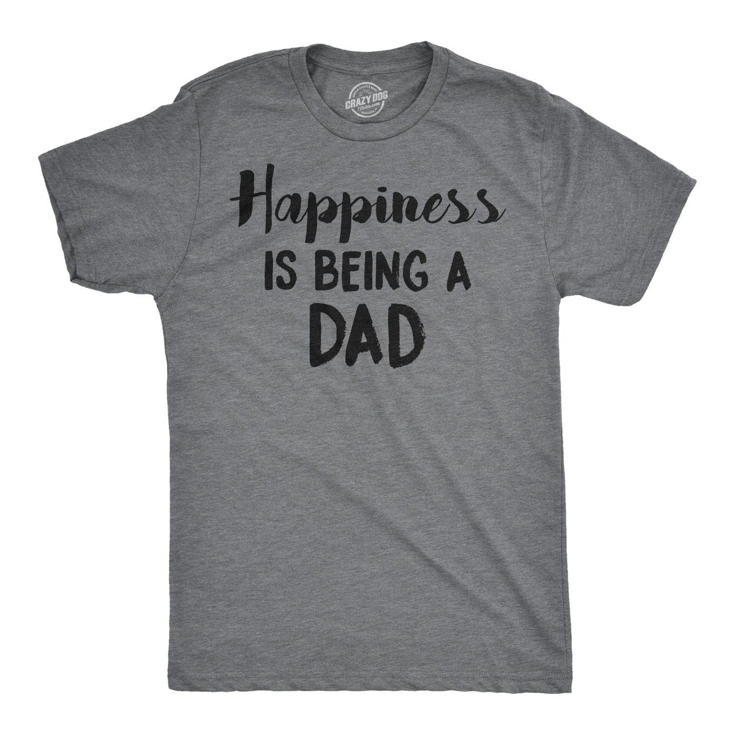 Happiness Is Being a Dad Men's Tshirt  -  Crazy Dog T-Shirts