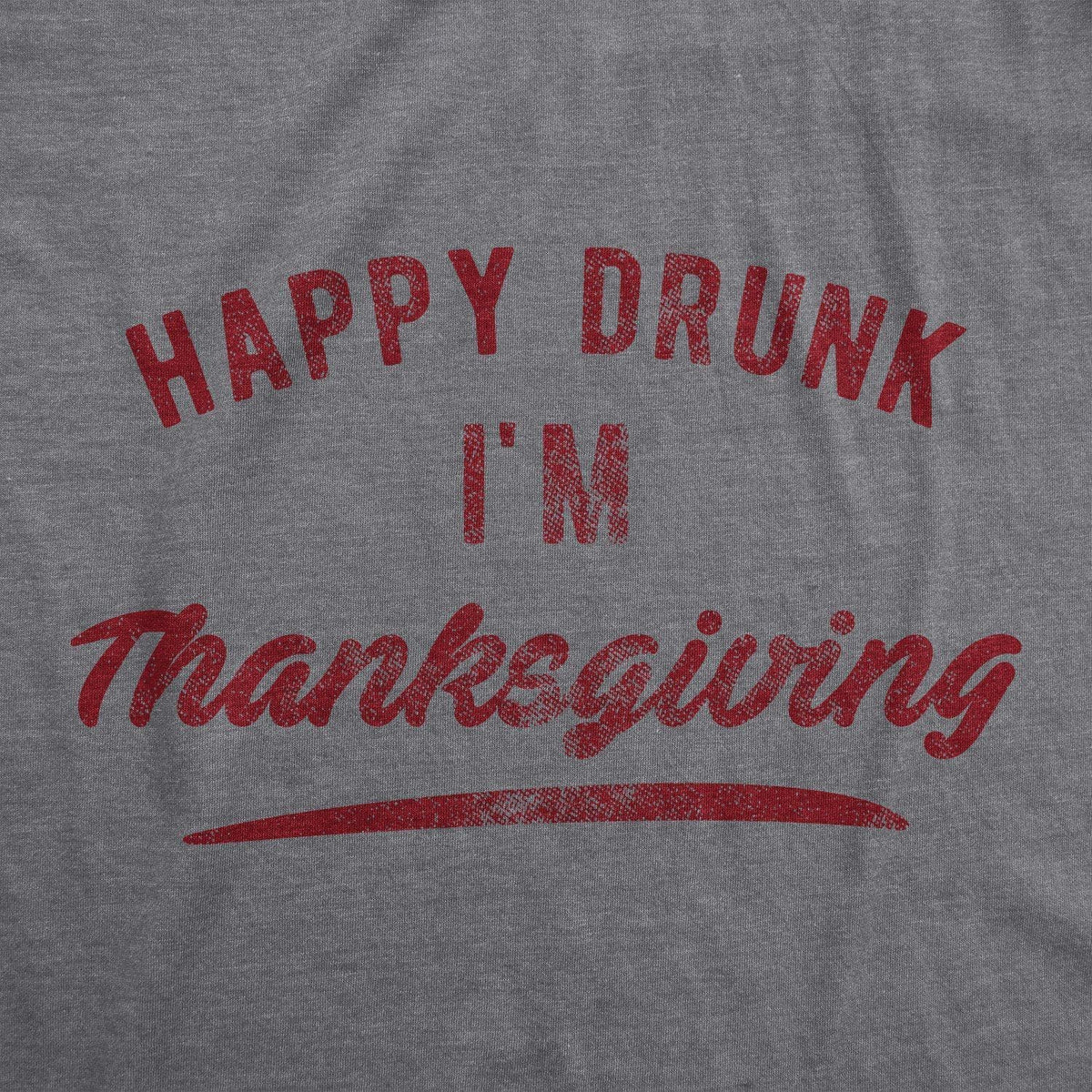 Happy Drunk I&#39;m Thanksgiving Men&#39;s Tshirt - Crazy Dog T-Shirts