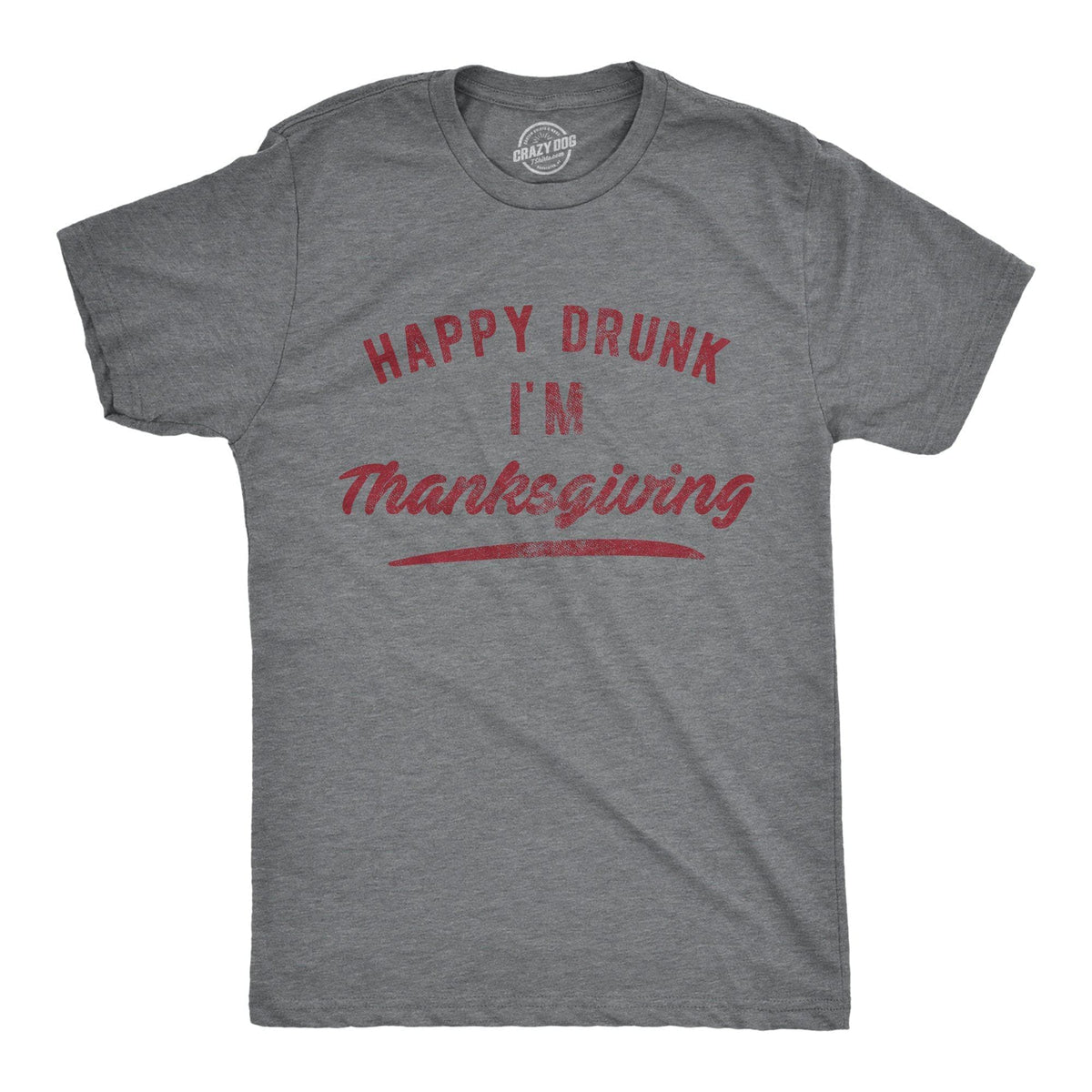 Happy Drunk I&#39;m Thanksgiving Men&#39;s Tshirt - Crazy Dog T-Shirts