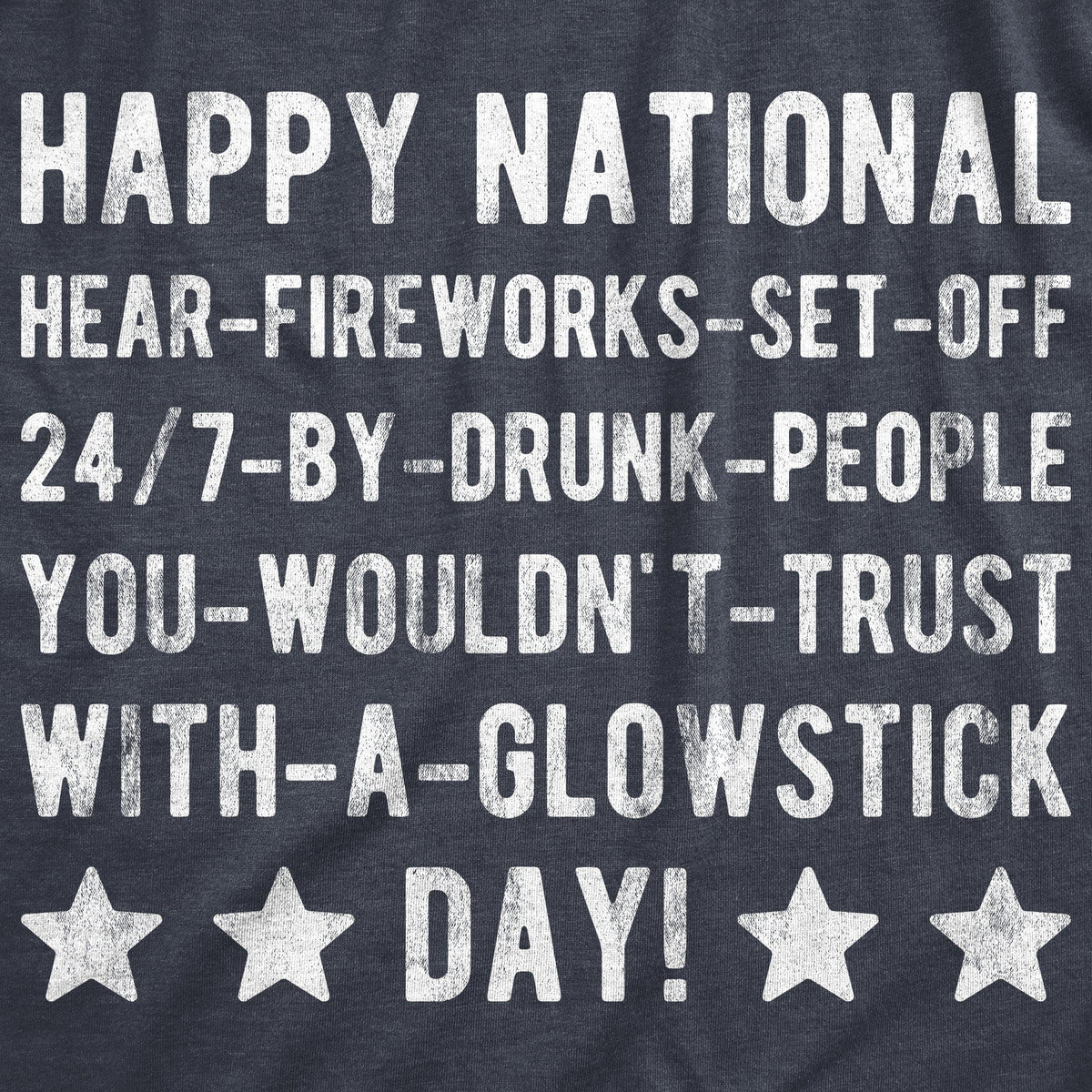 Happy National Fireworks Set Off By Drunk People Day Men&#39;s Tshirt - Crazy Dog T-Shirts