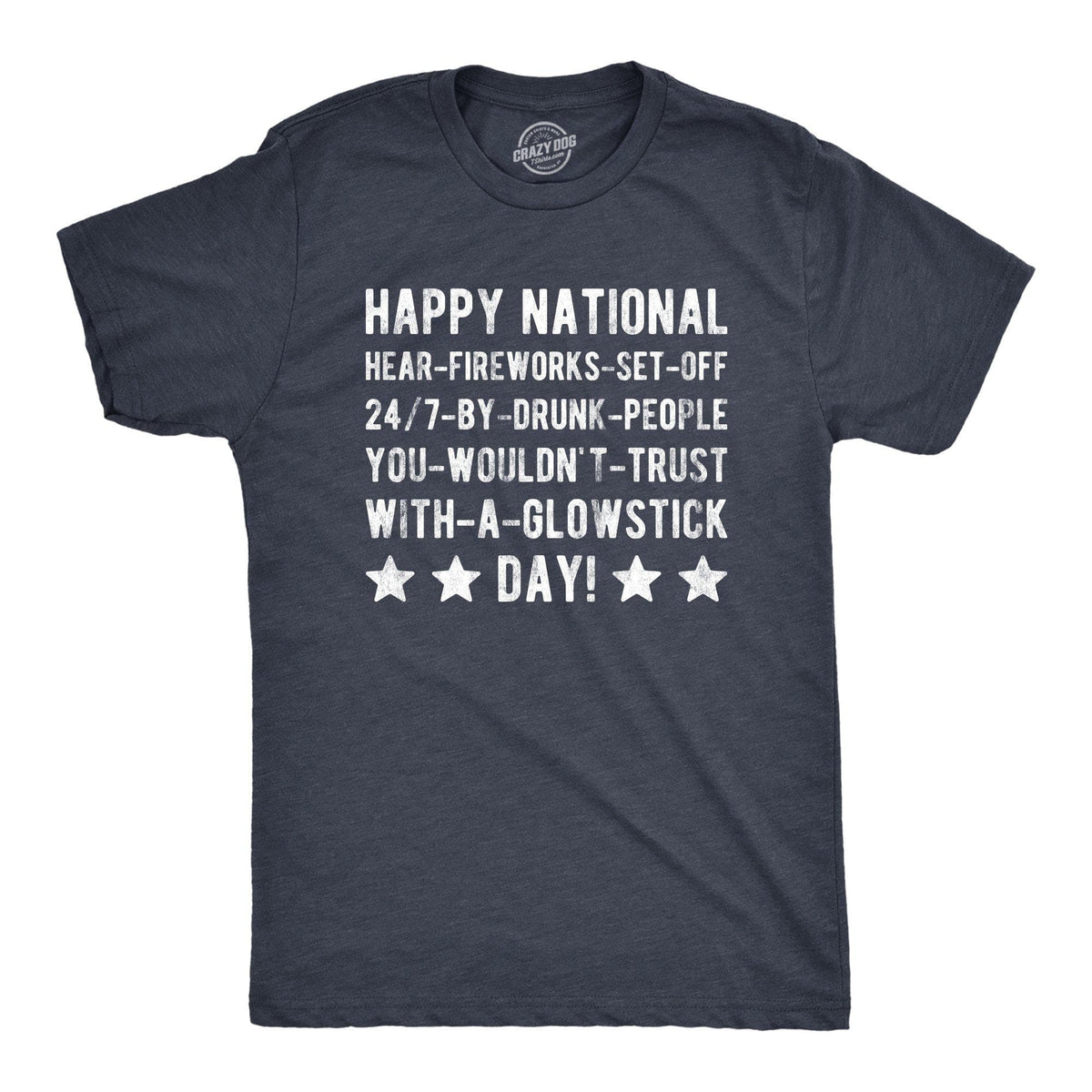 Happy National Fireworks Set Off By Drunk People Day Men&#39;s Tshirt - Crazy Dog T-Shirts
