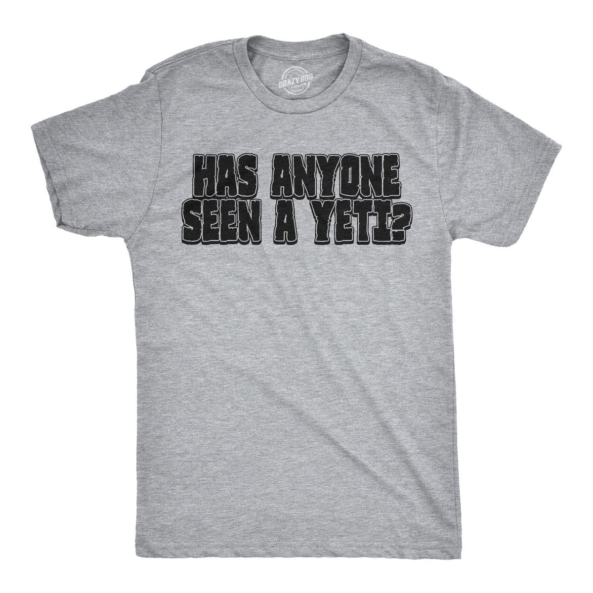 Has Anyone Seen A Yeti Flip Men&#39;s Tshirt  -  Crazy Dog T-Shirts