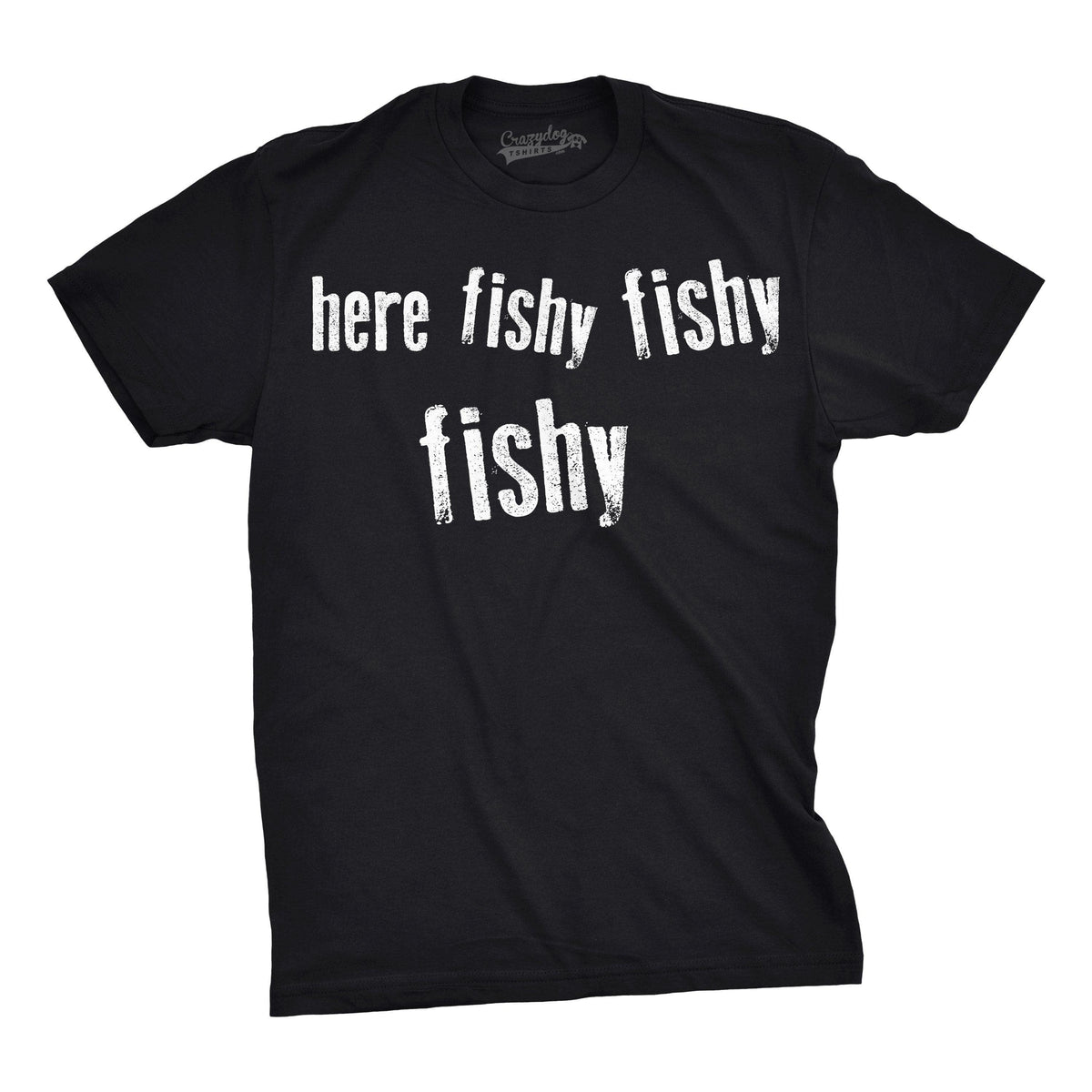 Here Fishy Fishy Fishy Men&#39;s Tshirt  -  Crazy Dog T-Shirts