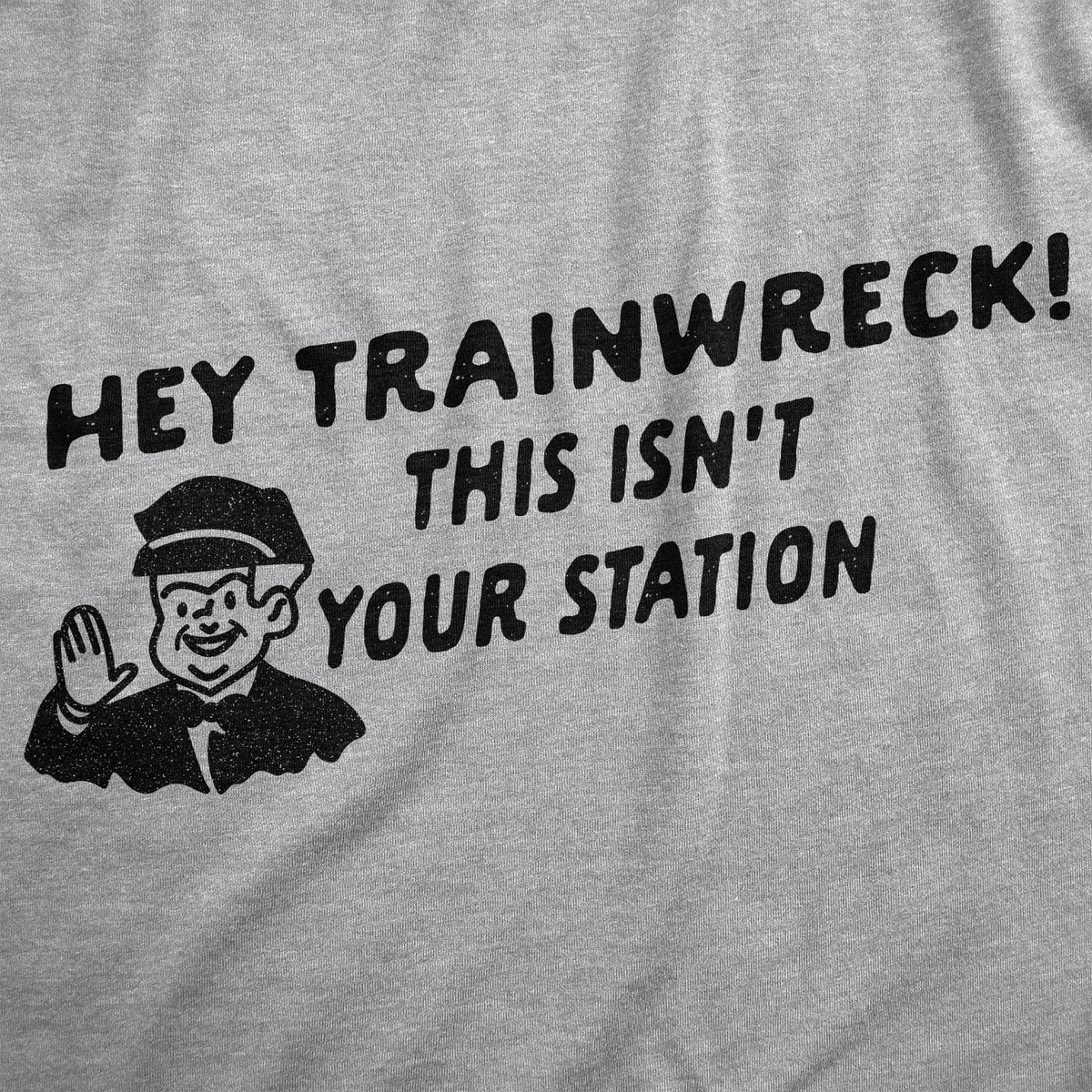 Hey Trainwreck Men&#39;s Tshirt - Crazy Dog T-Shirts