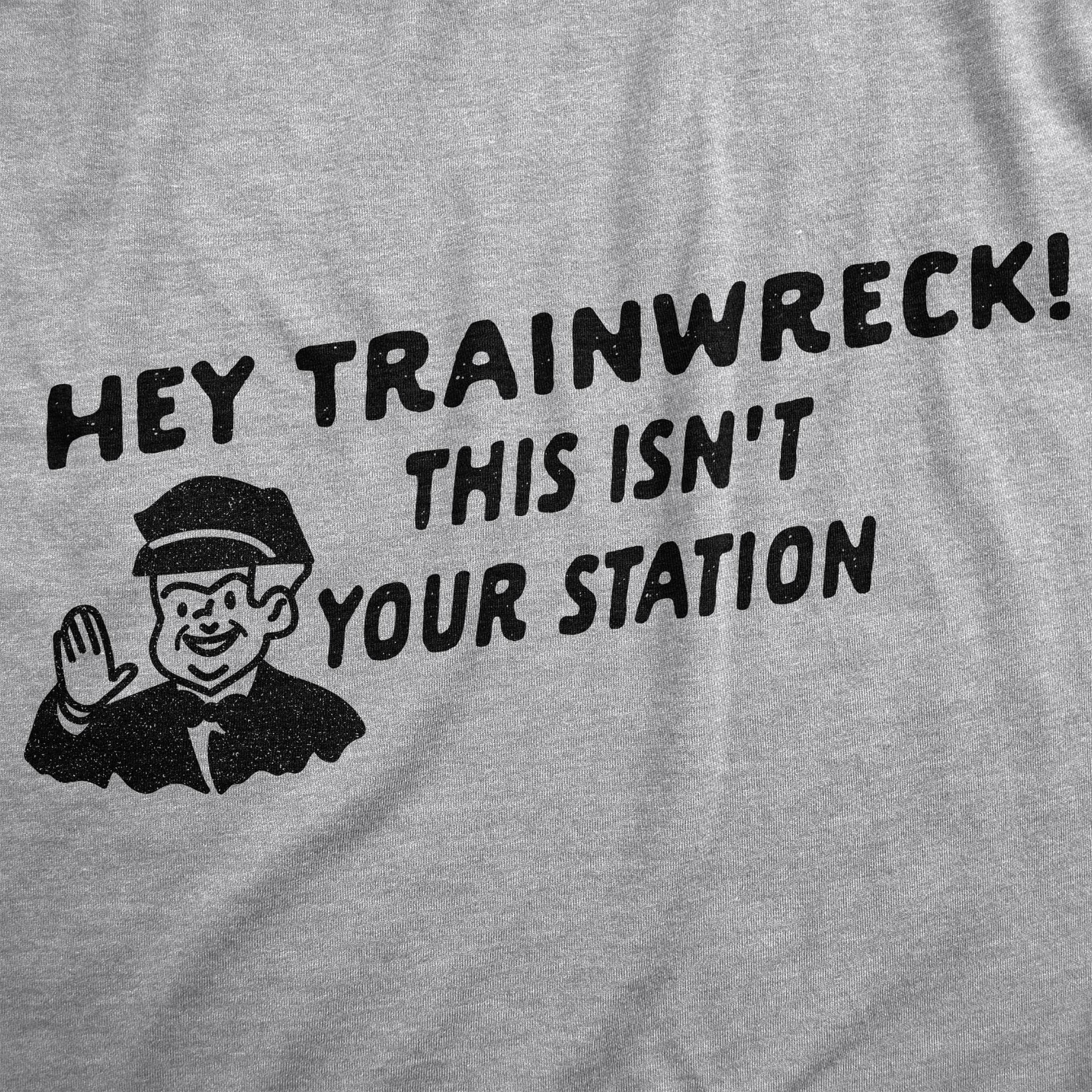 Hey Trainwreck Men's Tshirt - Crazy Dog T-Shirts