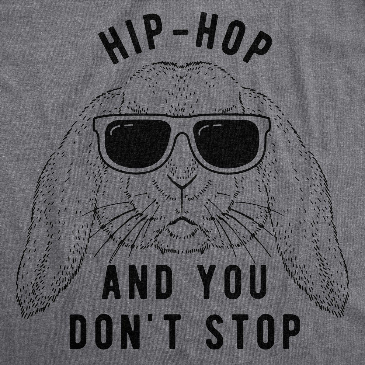 Hip-Hop And You Don&#39;t Stop Men&#39;s Tshirt  -  Crazy Dog T-Shirts