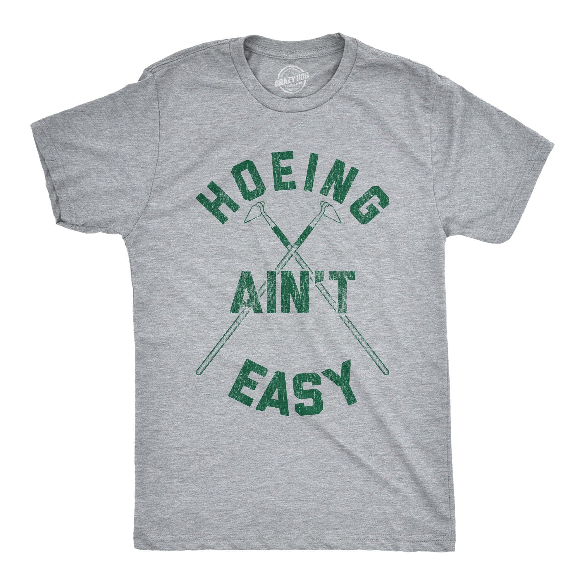 Hoeing Ain't Easy Men's Tshirt - Crazy Dog T-Shirts