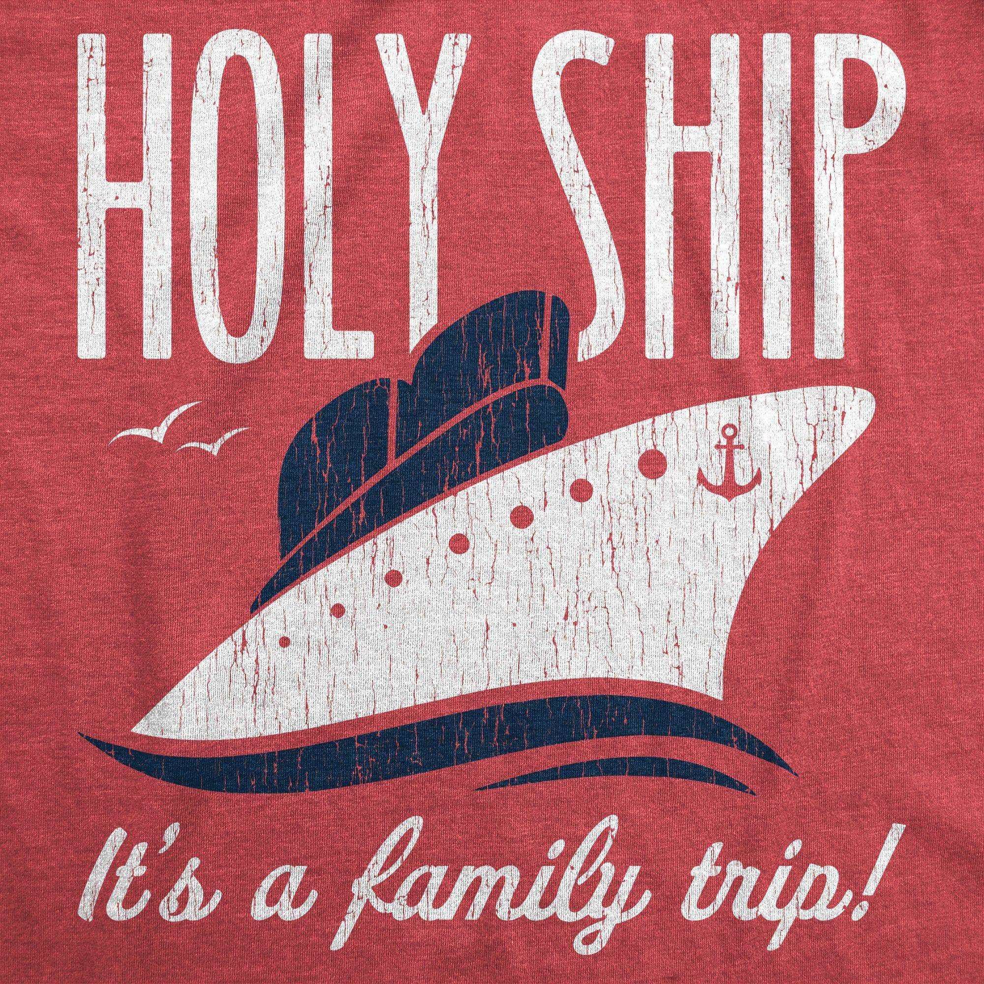 Holy Ship It's A Family Trip Men's Tshirt - Crazy Dog T-Shirts