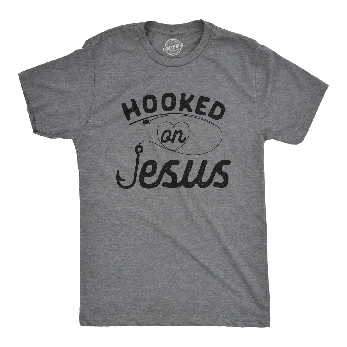 Hooked On Jesus Men&#39;s Tshirt  -  Crazy Dog T-Shirts