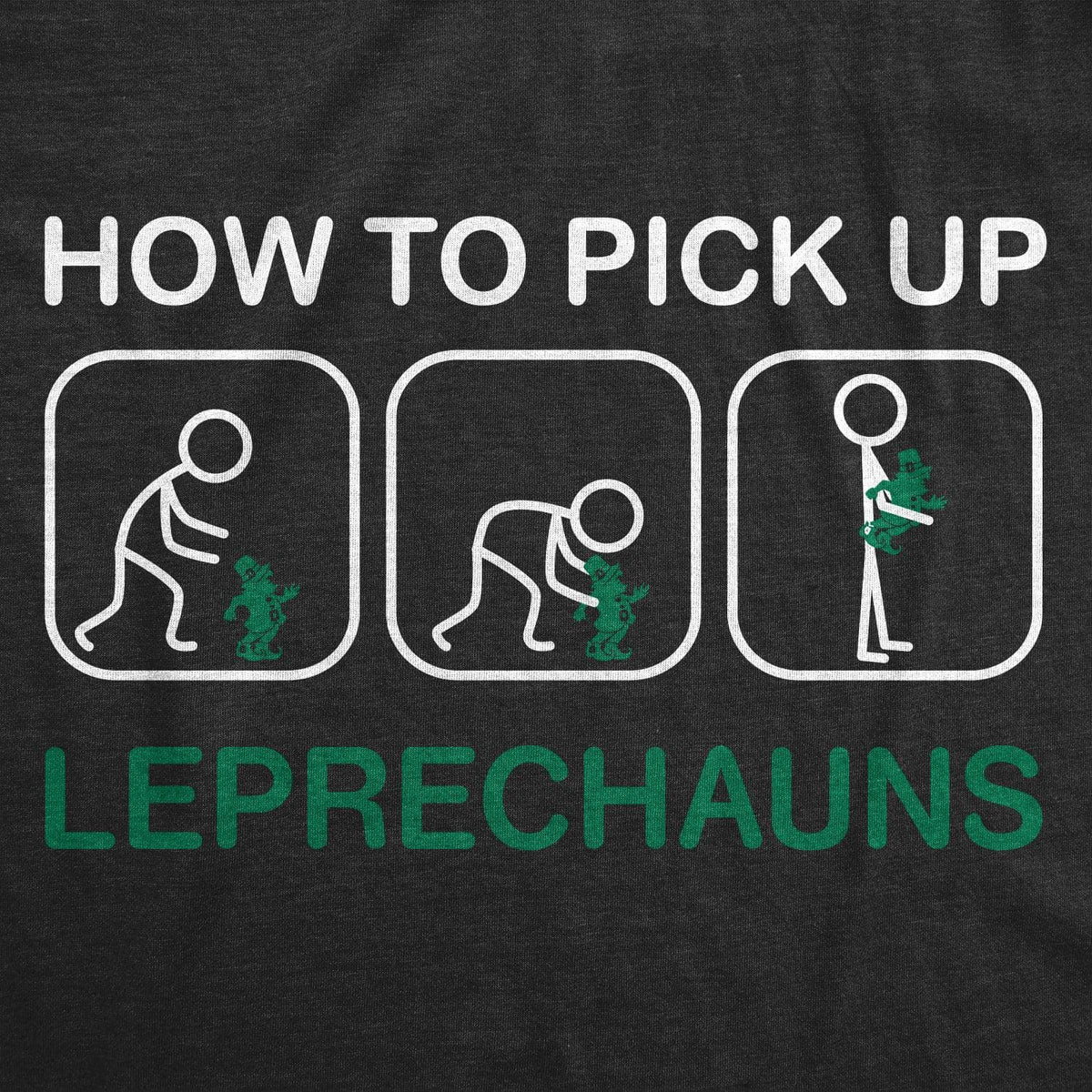 How To Pick Up Leprechauns Men&#39;s Tshirt  -  Crazy Dog T-Shirts