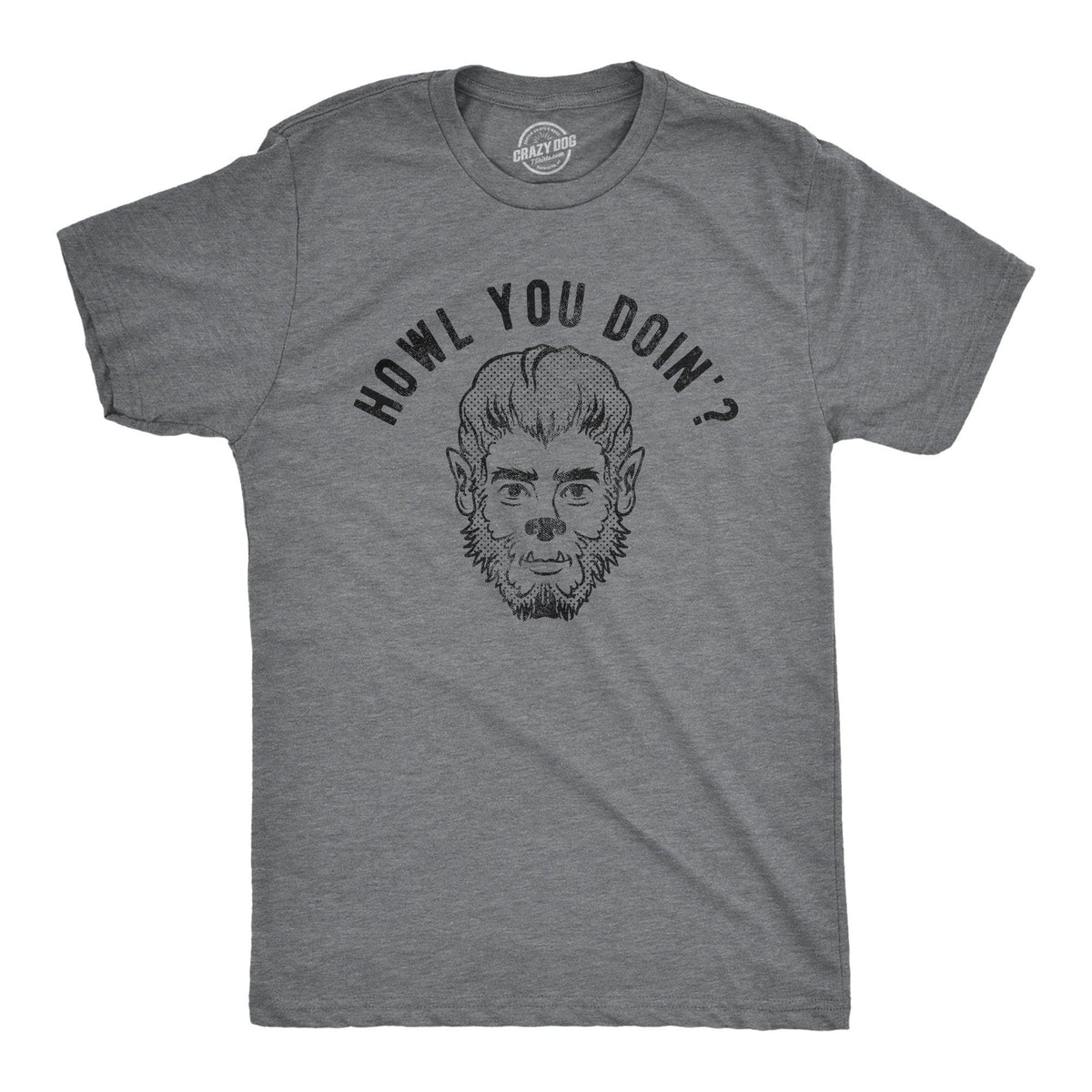 Howl You Doin&#39; Men&#39;s Tshirt - Crazy Dog T-Shirts