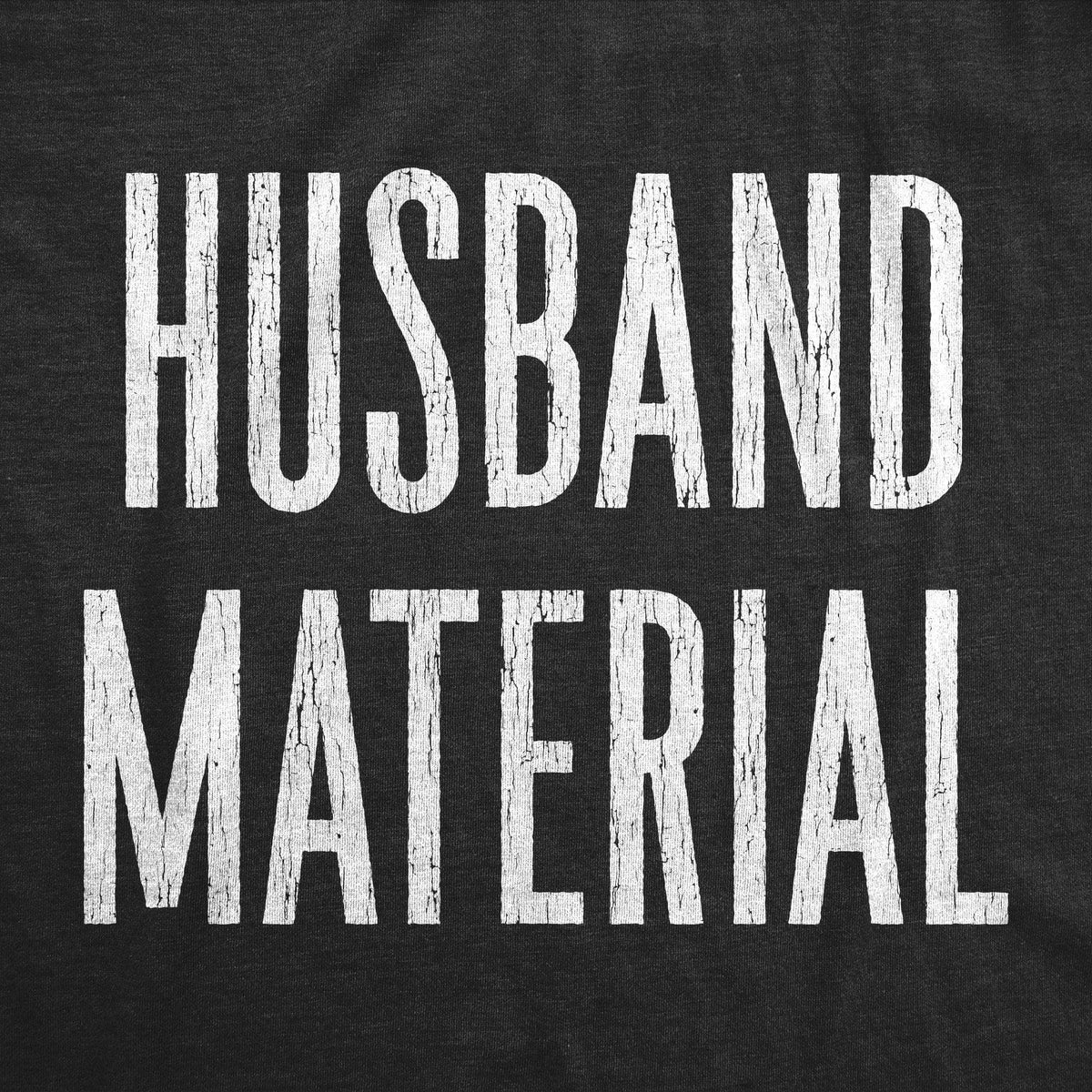 Husband Marterial Men&#39;s Tshirt - Crazy Dog T-Shirts