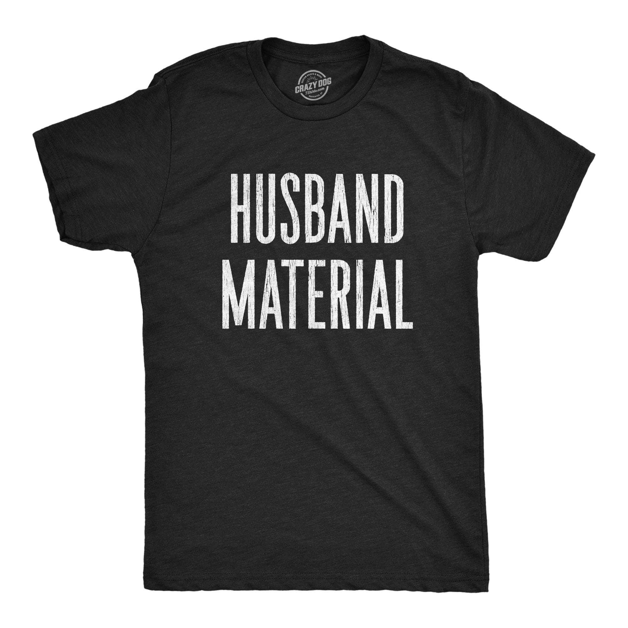 Husband Marterial Men's Tshirt - Crazy Dog T-Shirts
