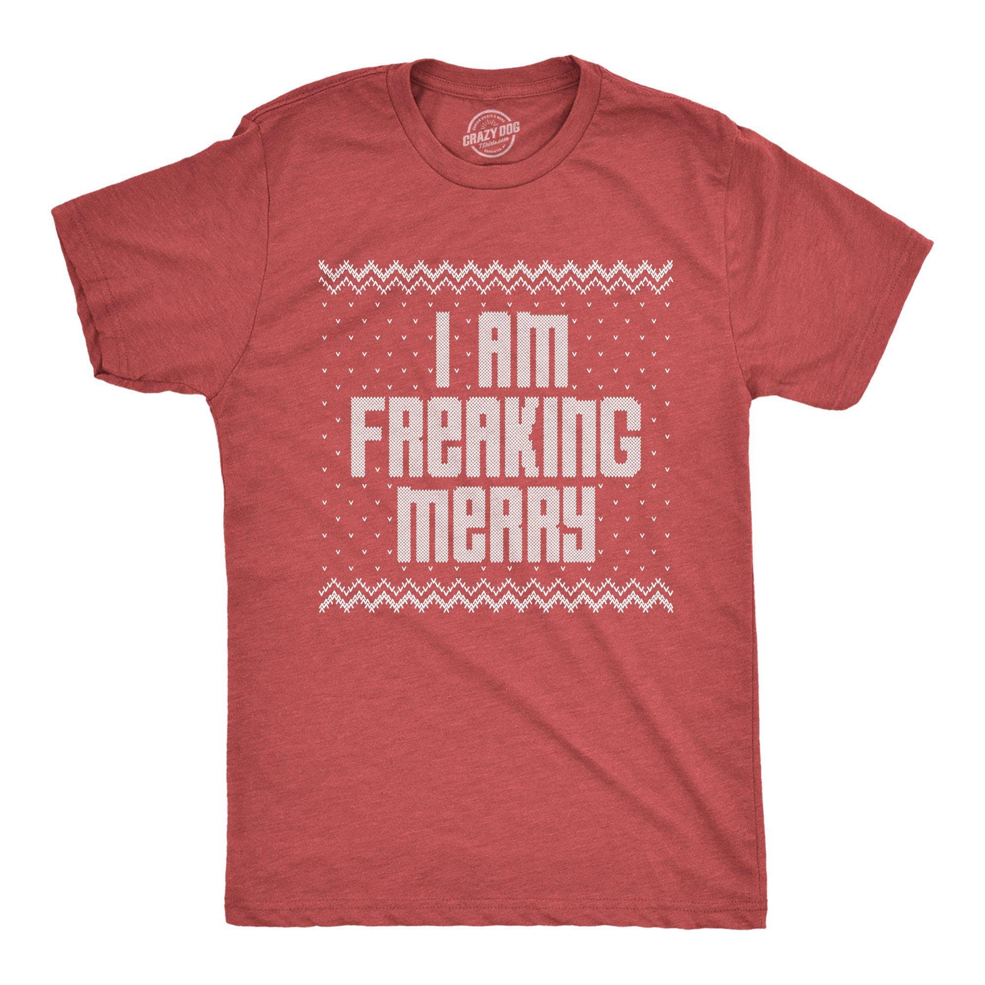I Am Freaking Merry Men's Tshirt - Crazy Dog T-Shirts