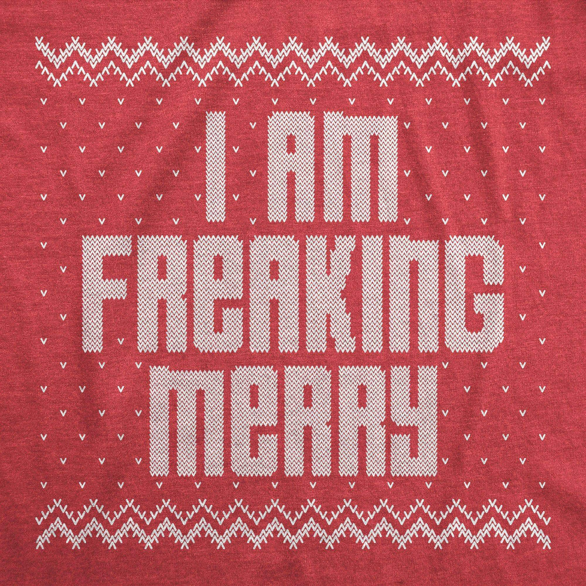 I Am Freaking Merry Men&#39;s Tshirt - Crazy Dog T-Shirts