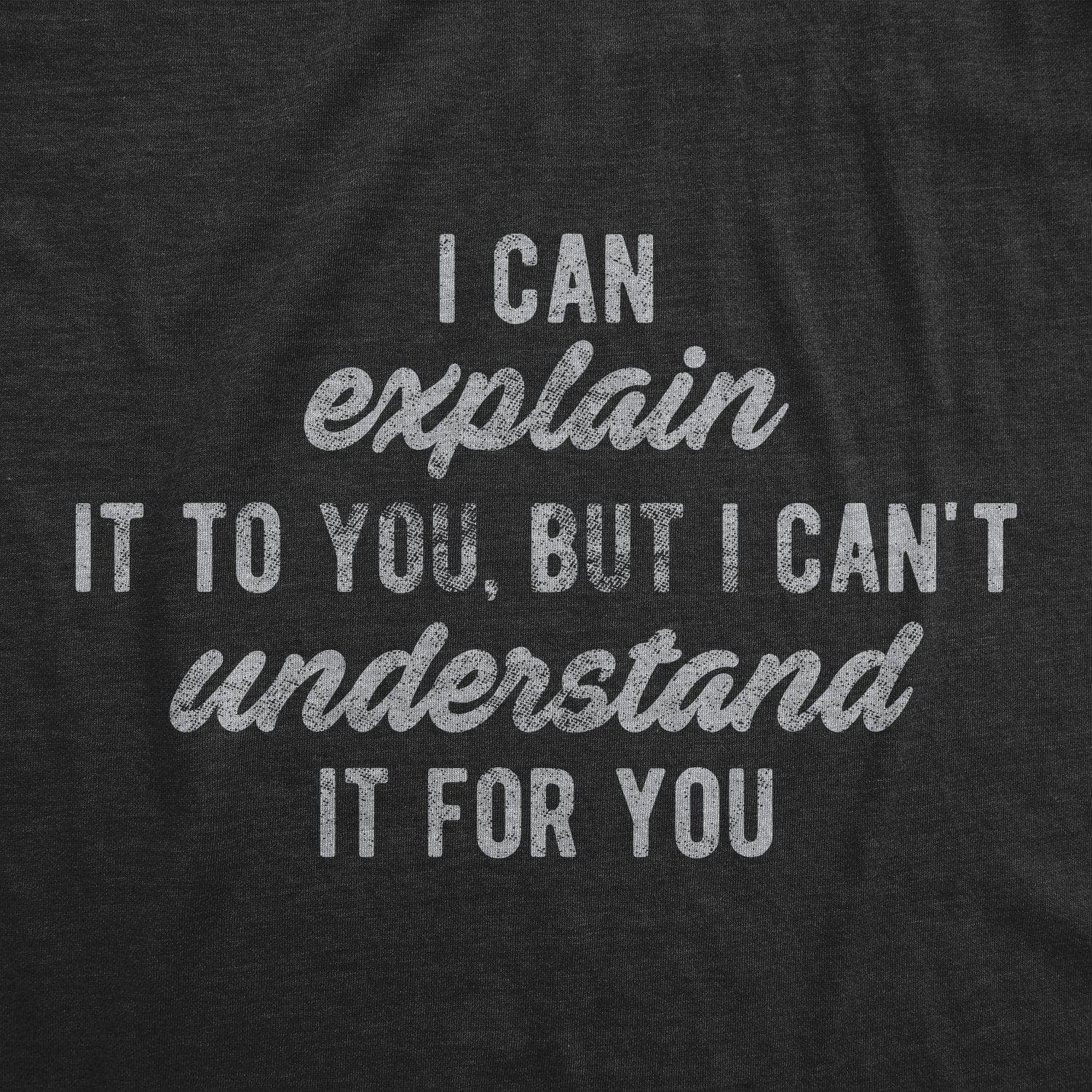 I Can't Understand It For You Men's Tshirt - Crazy Dog T-Shirts