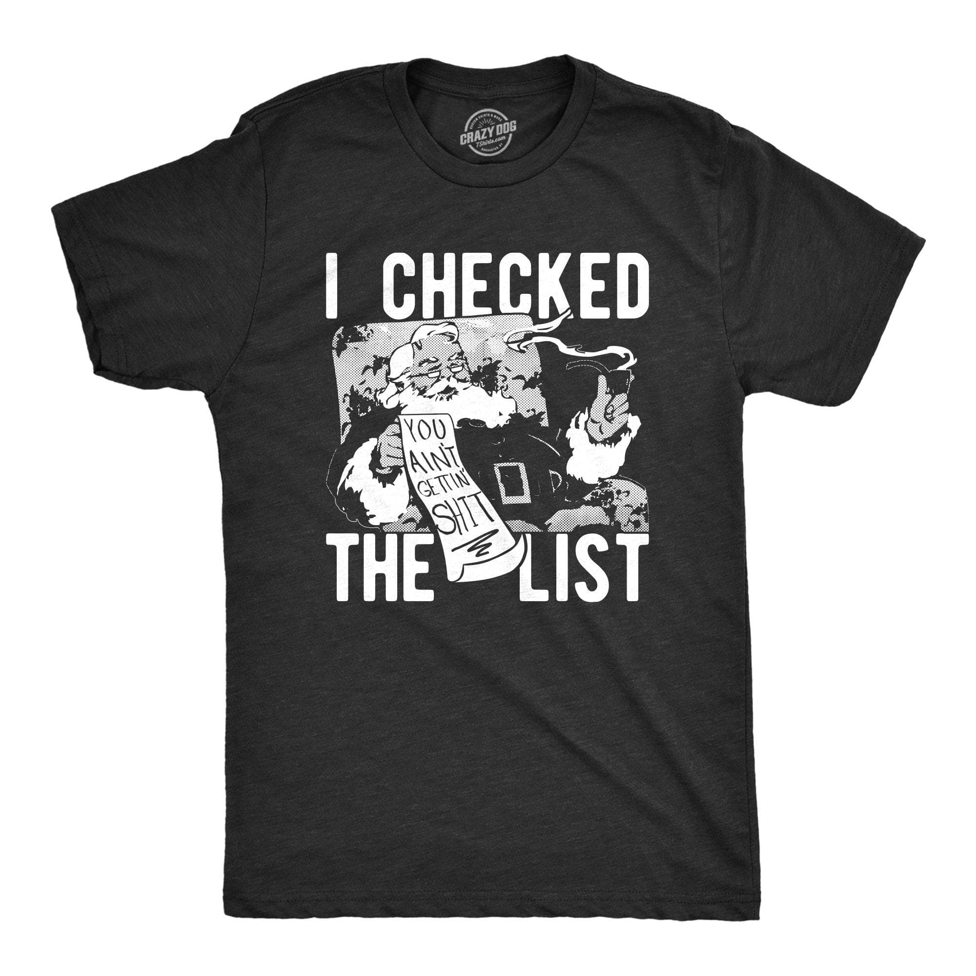 I Checked The List Men's Tshirt - Crazy Dog T-Shirts