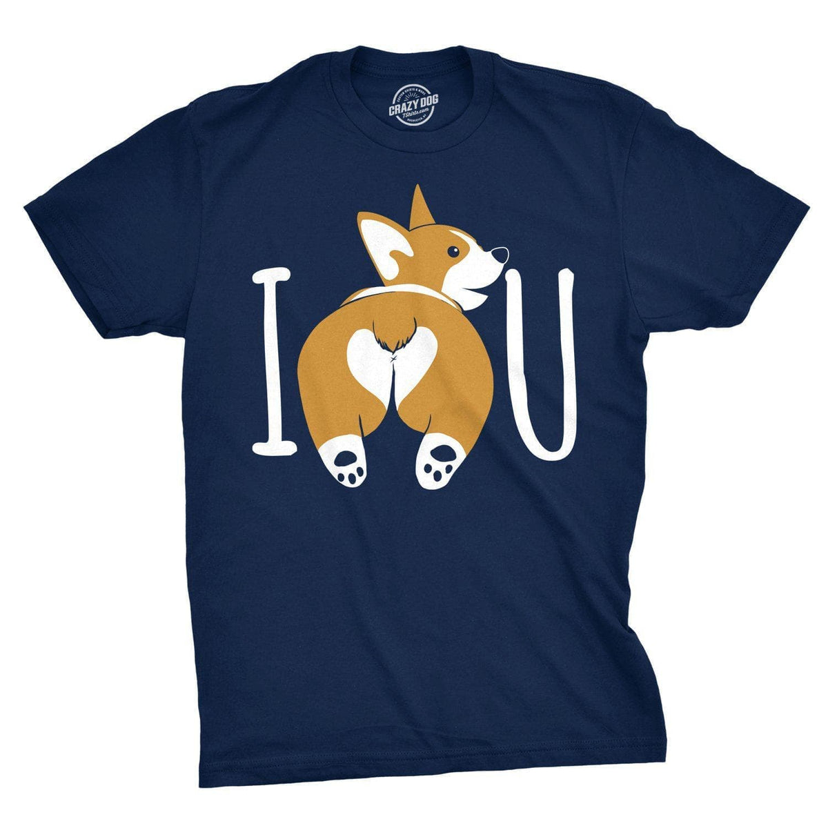 I Corgi Butt You Men&#39;s Tshirt  -  Crazy Dog T-Shirts