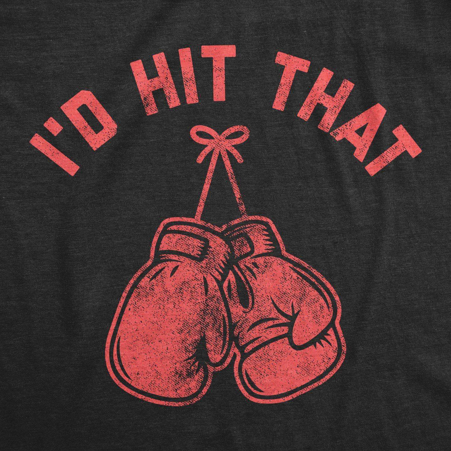 I'd Hit That Boxing Men's Tshirt - Crazy Dog T-Shirts