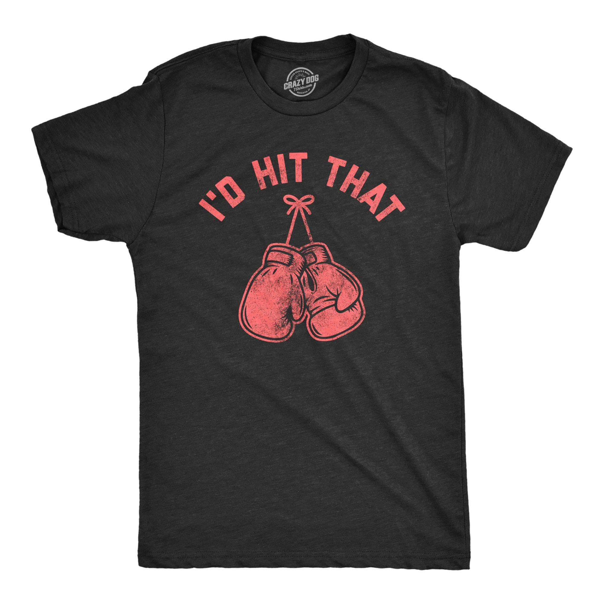 I'd Hit That Boxing Men's Tshirt - Crazy Dog T-Shirts