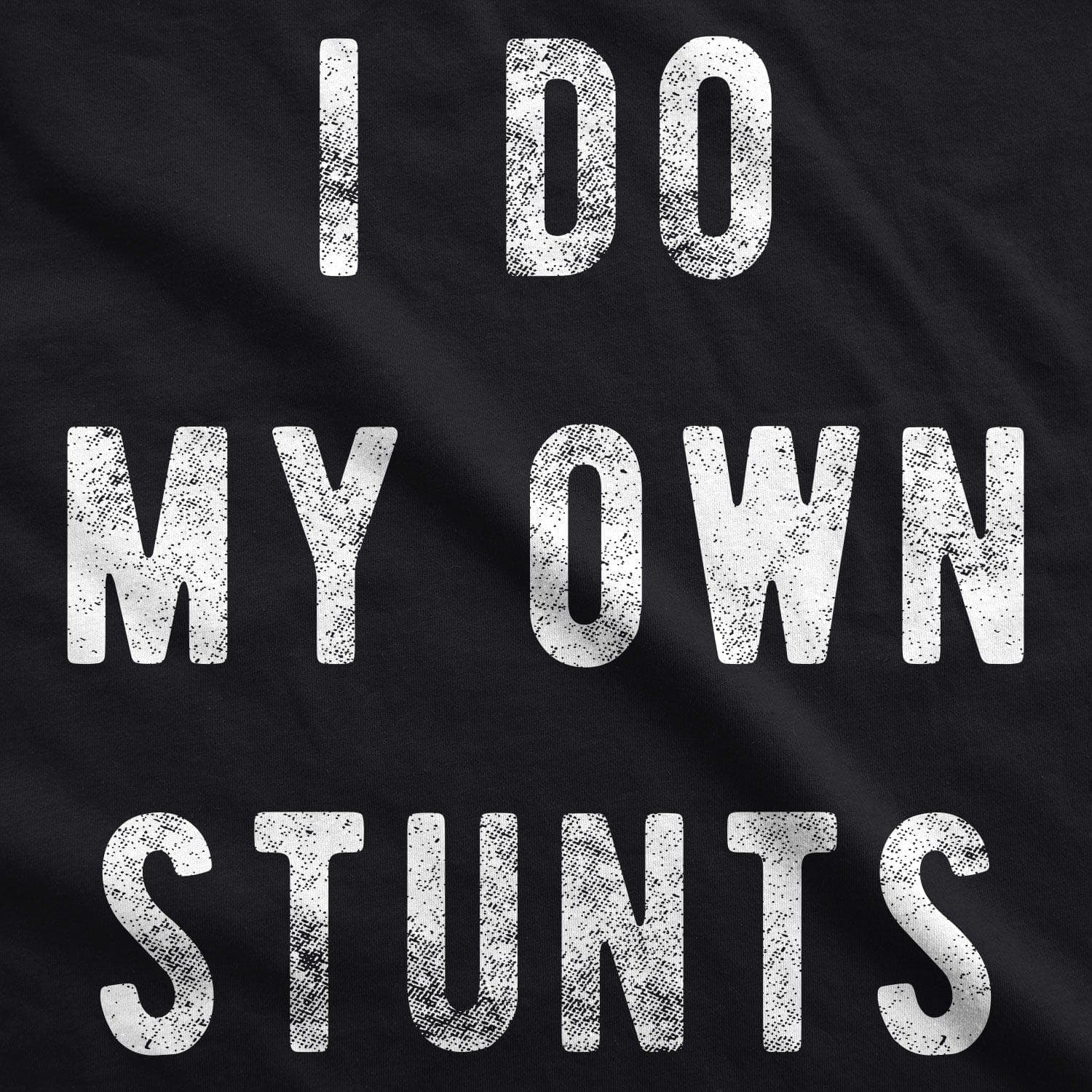 I Do My Own Stunts Men's Tshirt - Crazy Dog T-Shirts