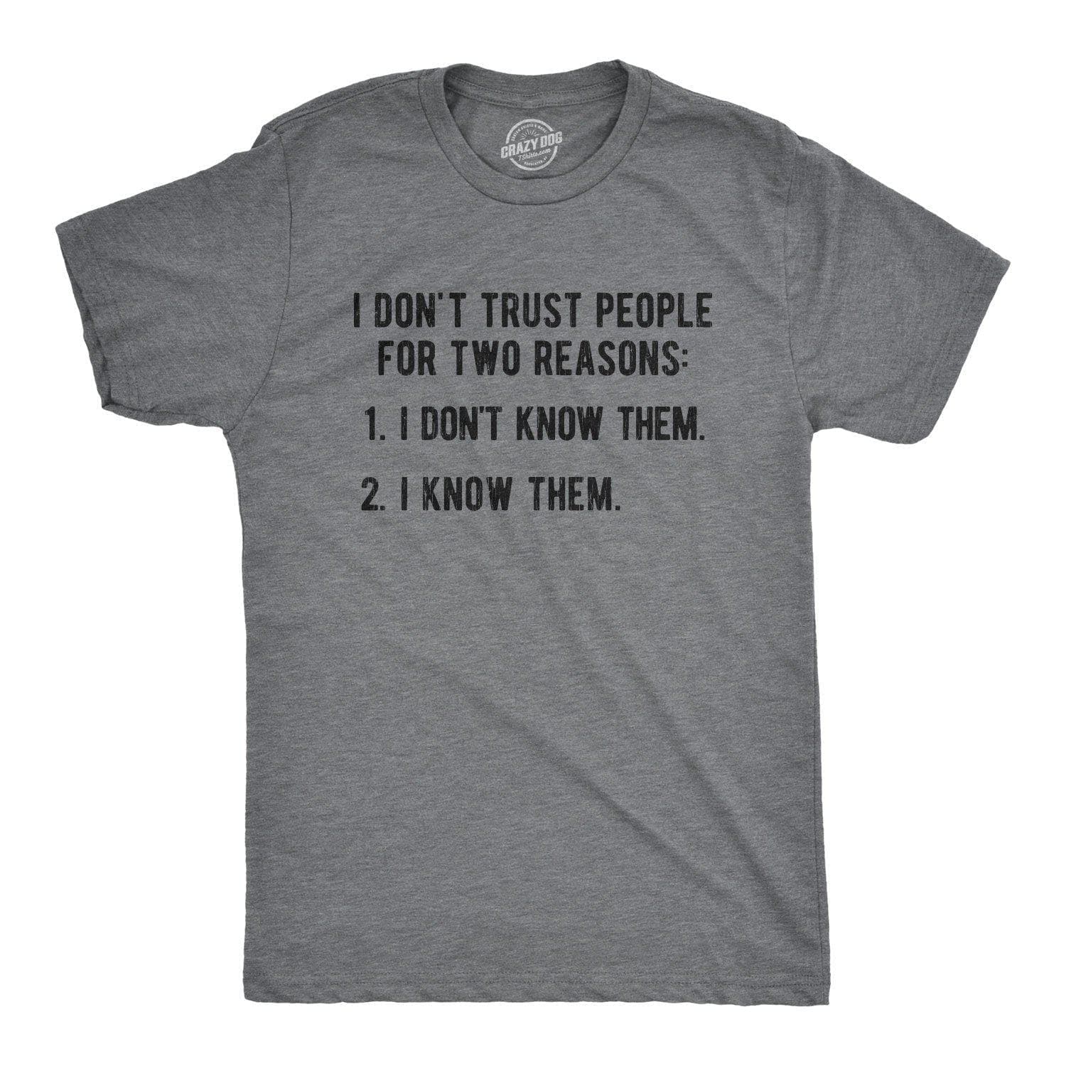 I Don't Trust People For Two Reasons Men's Tshirt - Crazy Dog T-Shirts