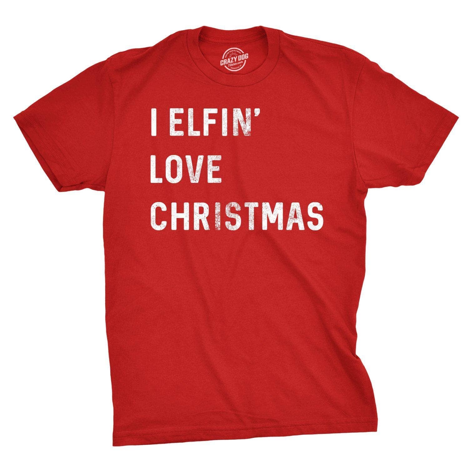 I Elfin' Love Christmas Men's Tshirt - Crazy Dog T-Shirts