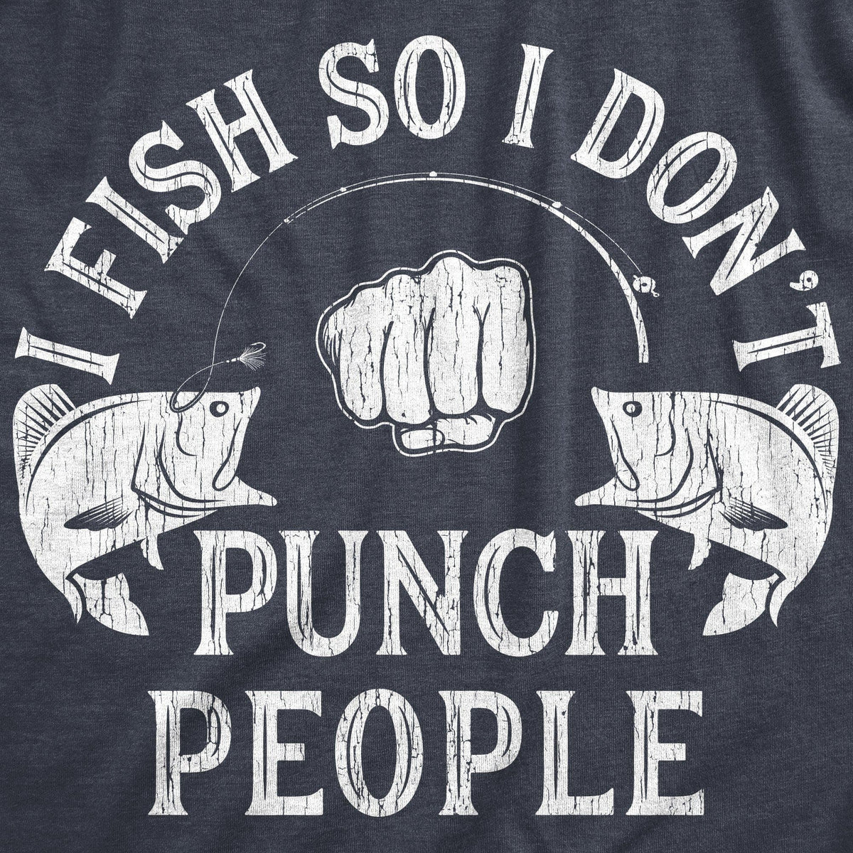 I Fish So I Don&#39;t Punch People Men&#39;s Tshirt - Crazy Dog T-Shirts