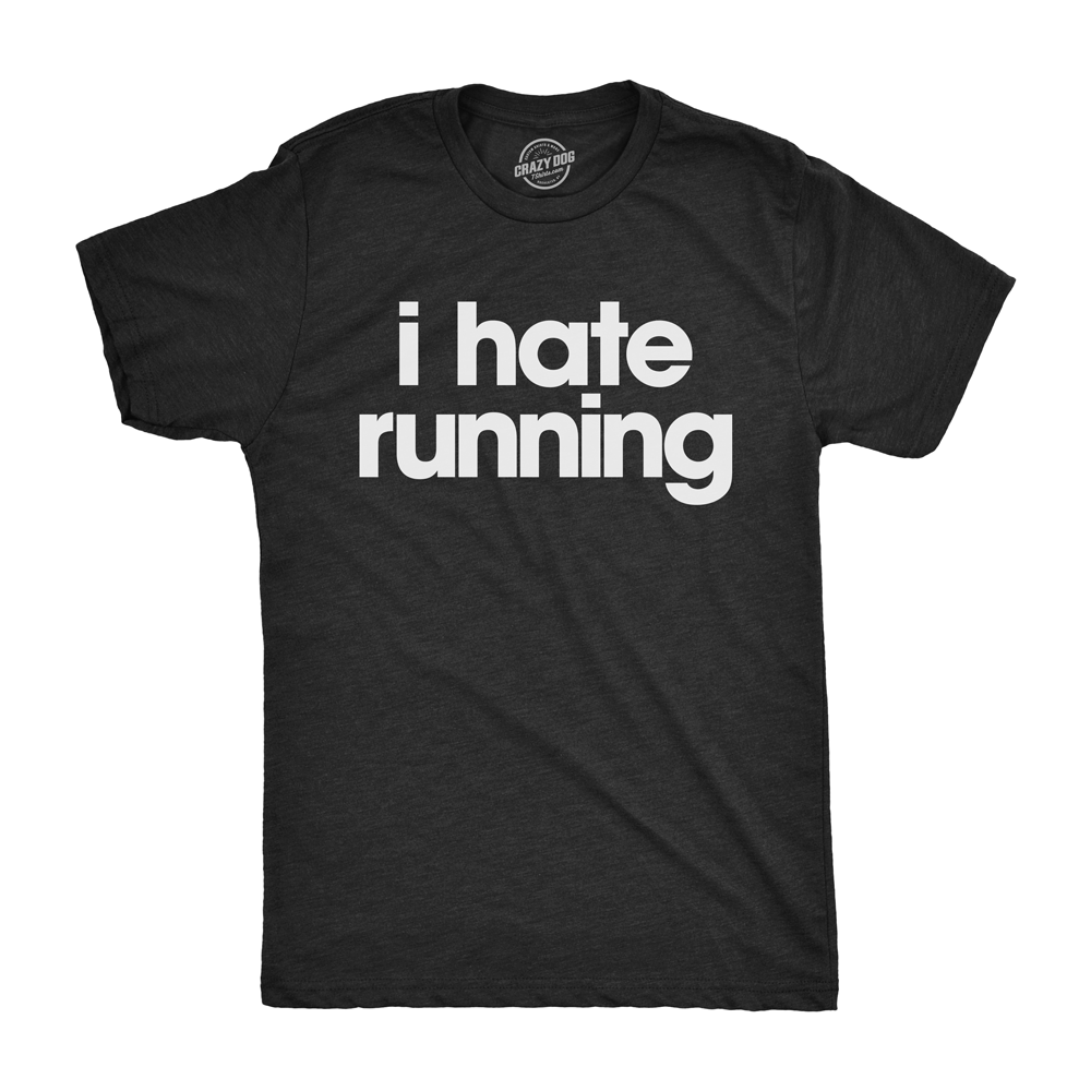 I Hate Running Men's Tshirt  -  Crazy Dog T-Shirts