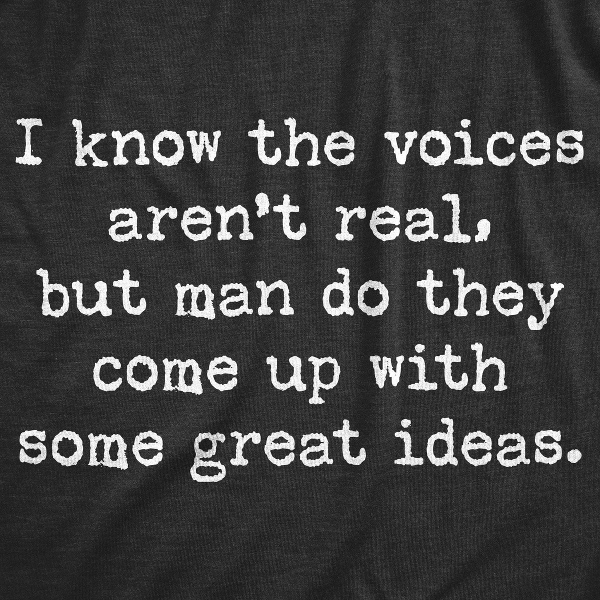 I Know The Voices Aren&#39;t Real Men&#39;s Tshirt - Crazy Dog T-Shirts