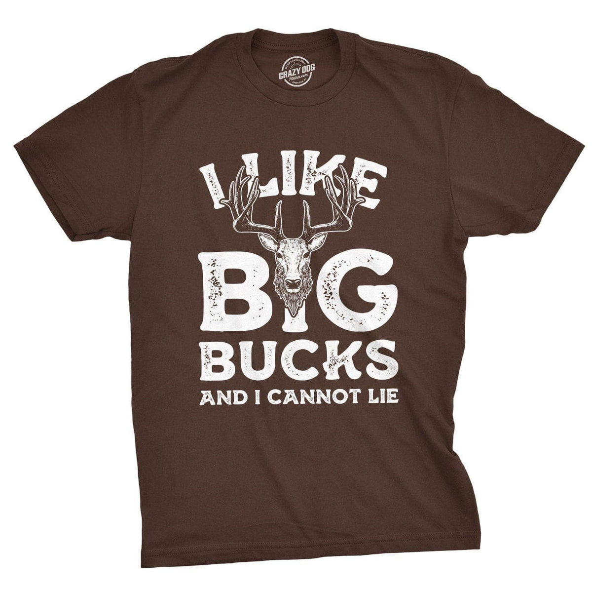 I Like Big Bucks And I Cannot Lie Men&#39;s Tshirt - Crazy Dog T-Shirts