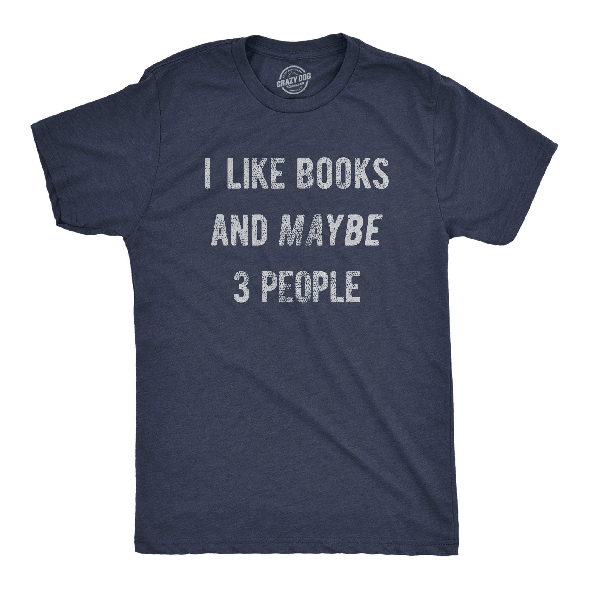 I Like Books And Maybe 3 People Men's Tshirt  -  Crazy Dog T-Shirts
