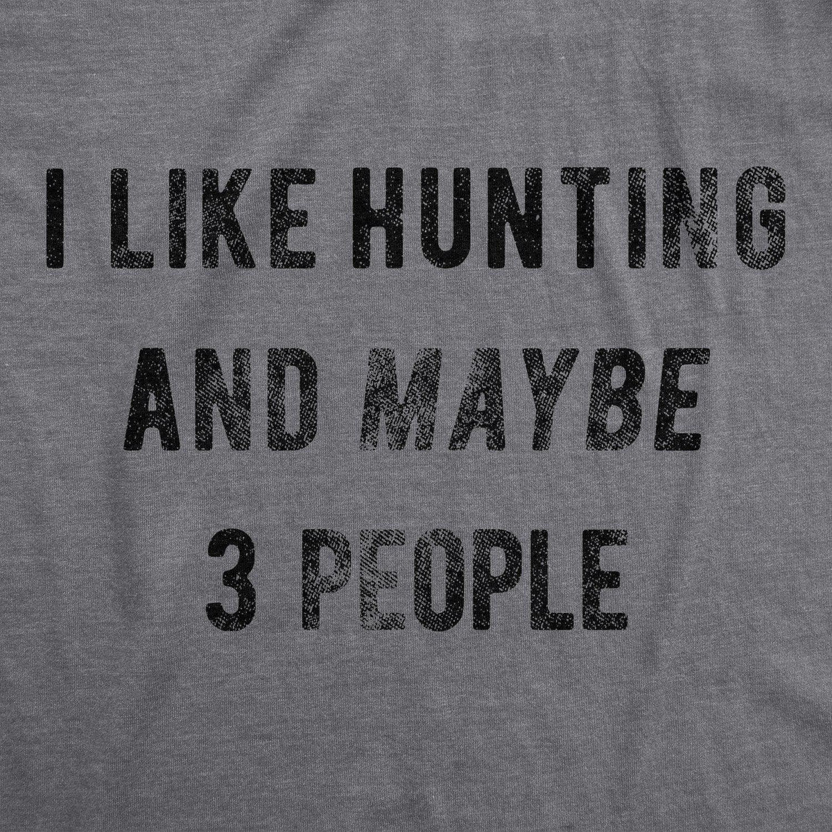 I Like Hunting And Maybe 3 People Men&#39;s Tshirt  -  Crazy Dog T-Shirts