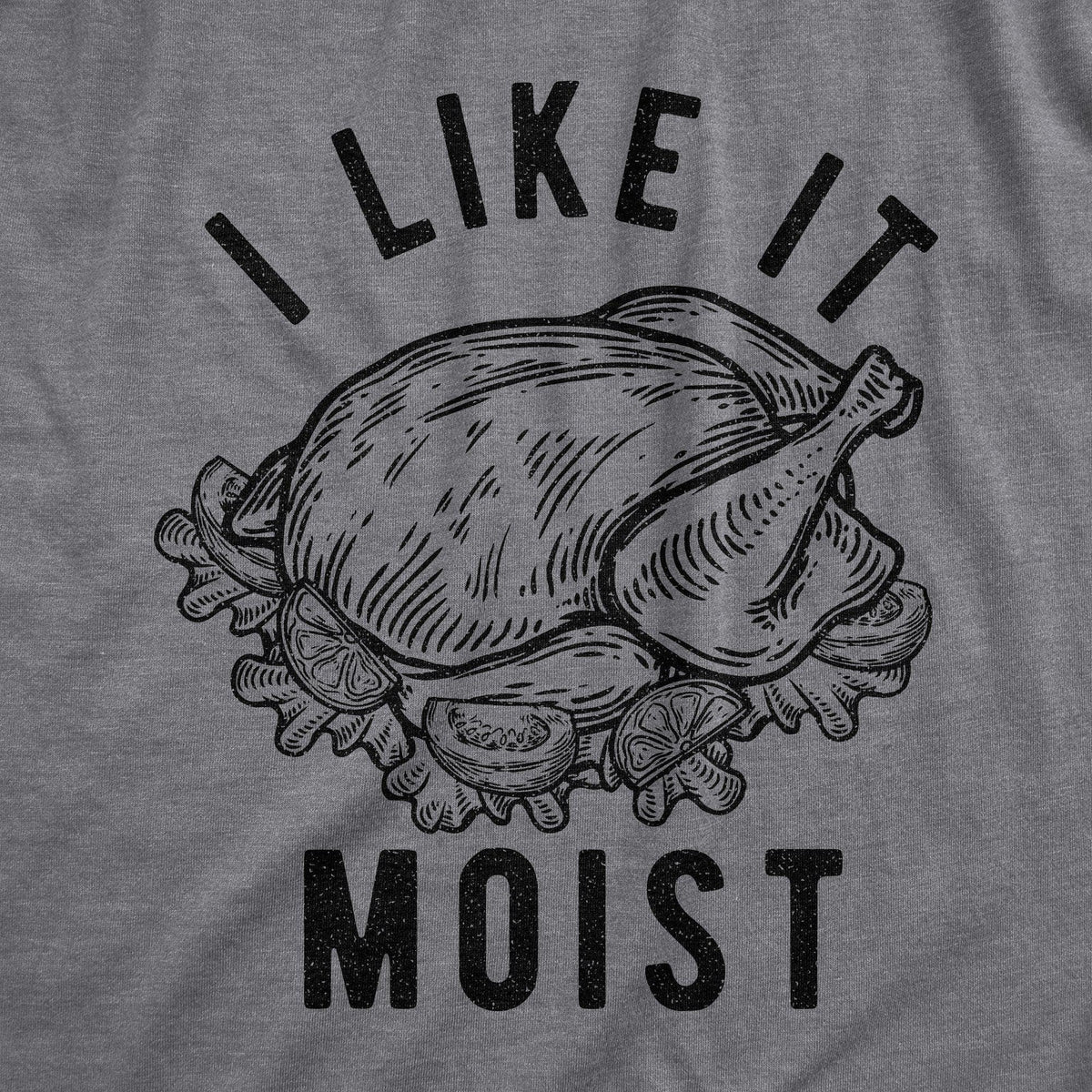 I Like It Moist Men&#39;s Tshirt - Crazy Dog T-Shirts