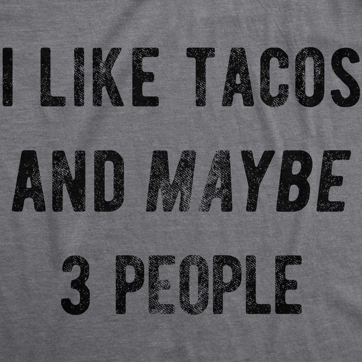 I Like Tacos And Maybe 3 People Men's Tshirt  -  Crazy Dog T-Shirts