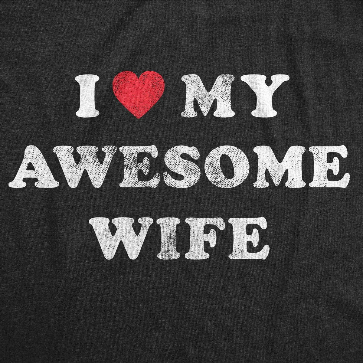 I Love My Awesome Wife Men&#39;s Tshirt  -  Crazy Dog T-Shirts