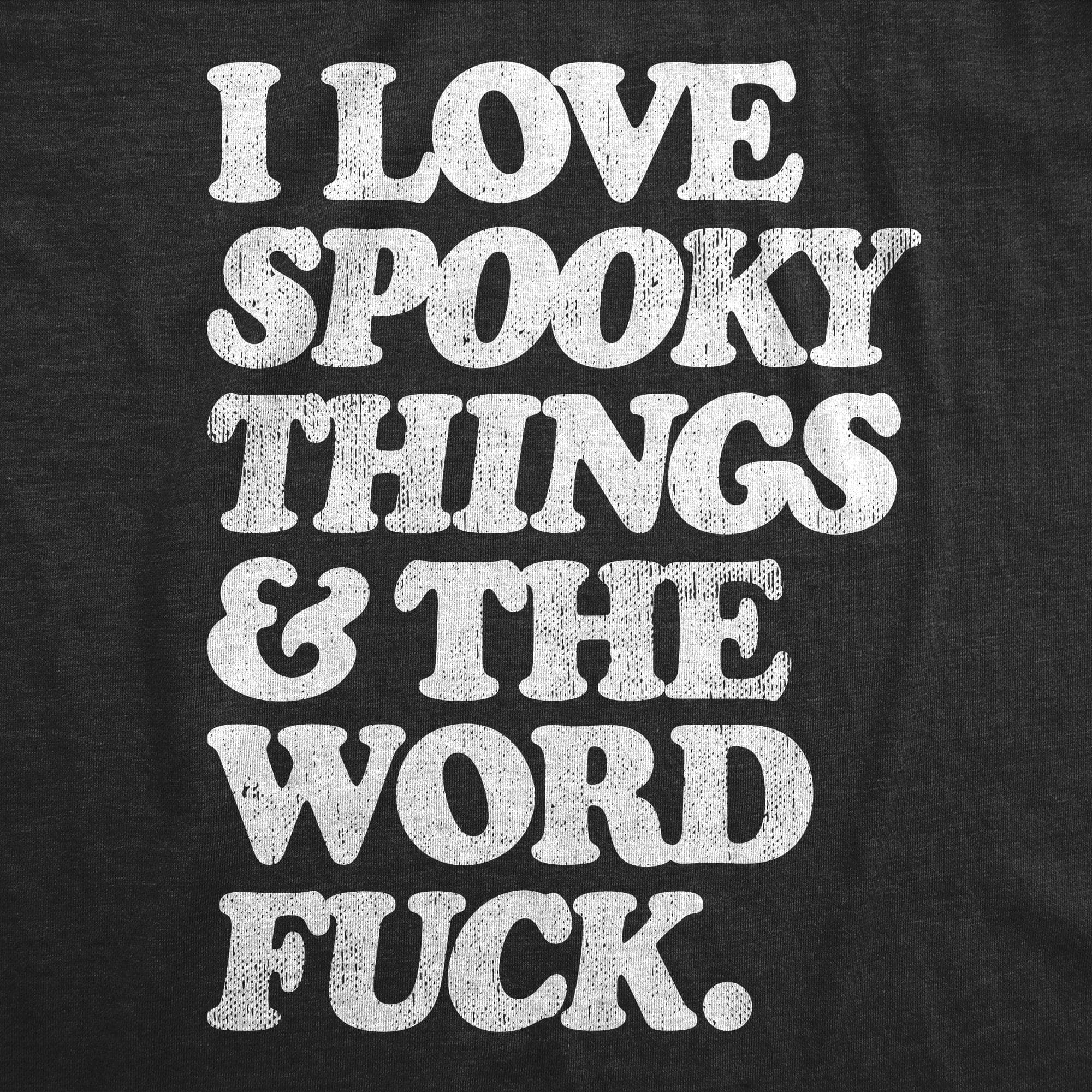 I Love Spooky Things And The Word Fuck Men's Tshirt  -  Crazy Dog T-Shirts