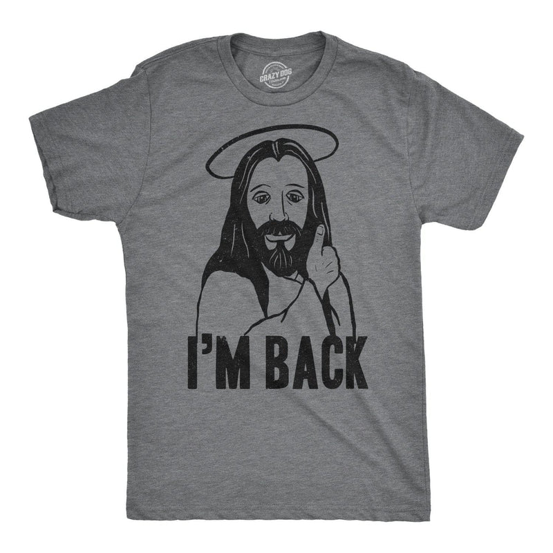 I'm Back Jesus Men's T Shirt - Crazy Dog T-Shirts