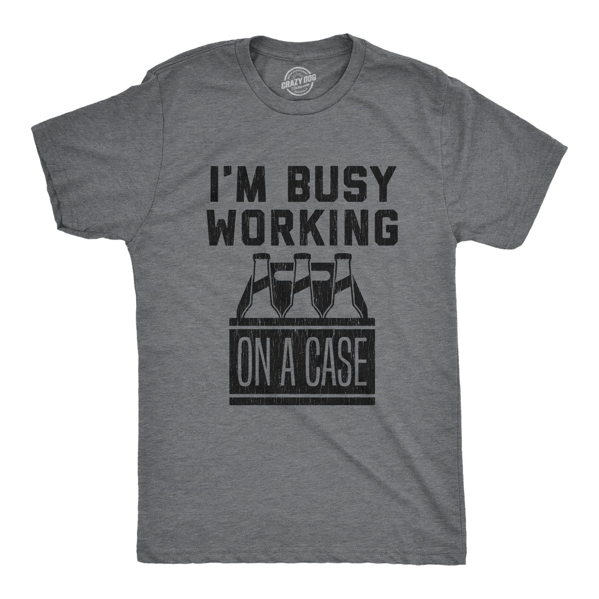 I&#39;m Busy Working On A Case Men&#39;s Tshirt - Crazy Dog T-Shirts