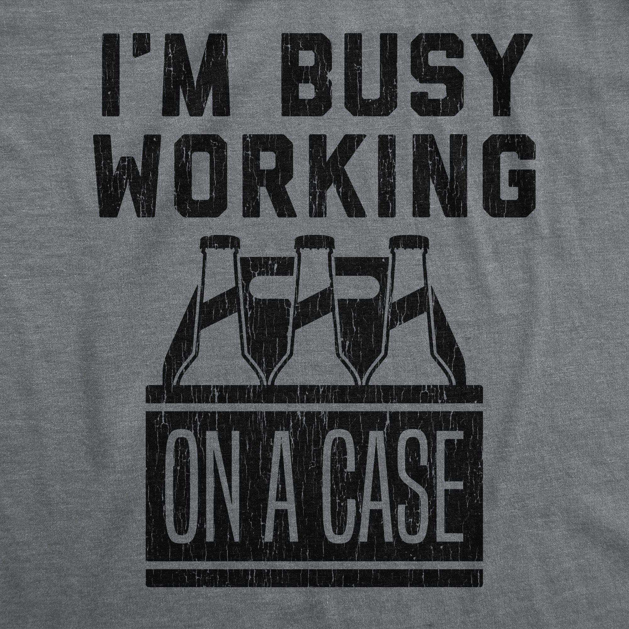 I'm Busy Working On A Case Men's Tshirt - Crazy Dog T-Shirts