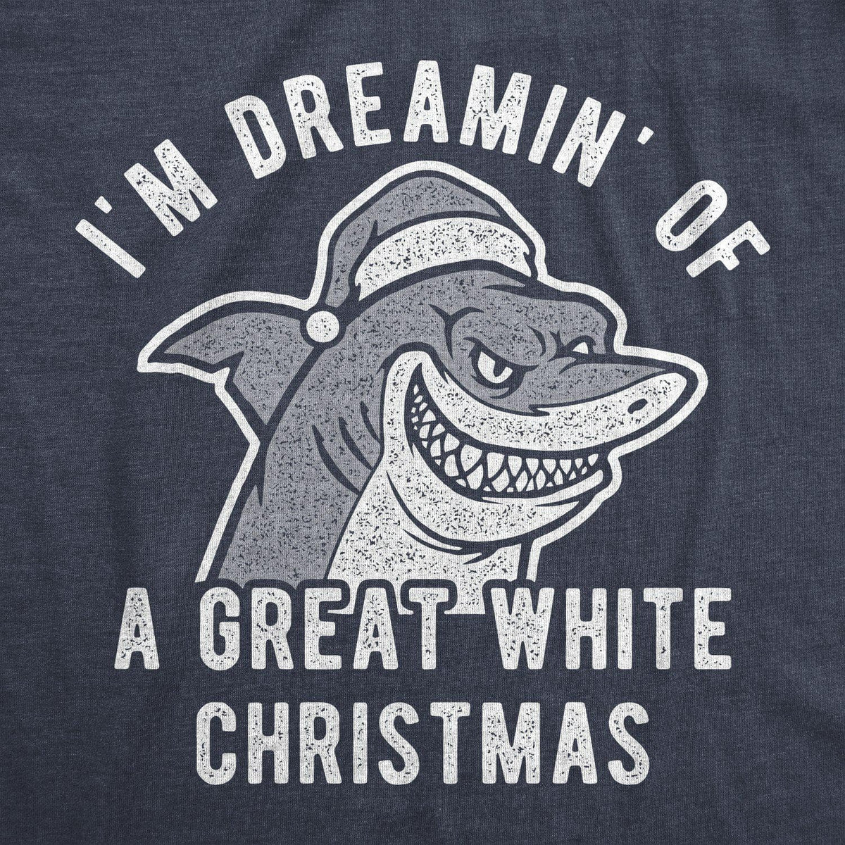 I&#39;m Dreamin Of A Great White Christmas Men&#39;s Tshirt - Crazy Dog T-Shirts