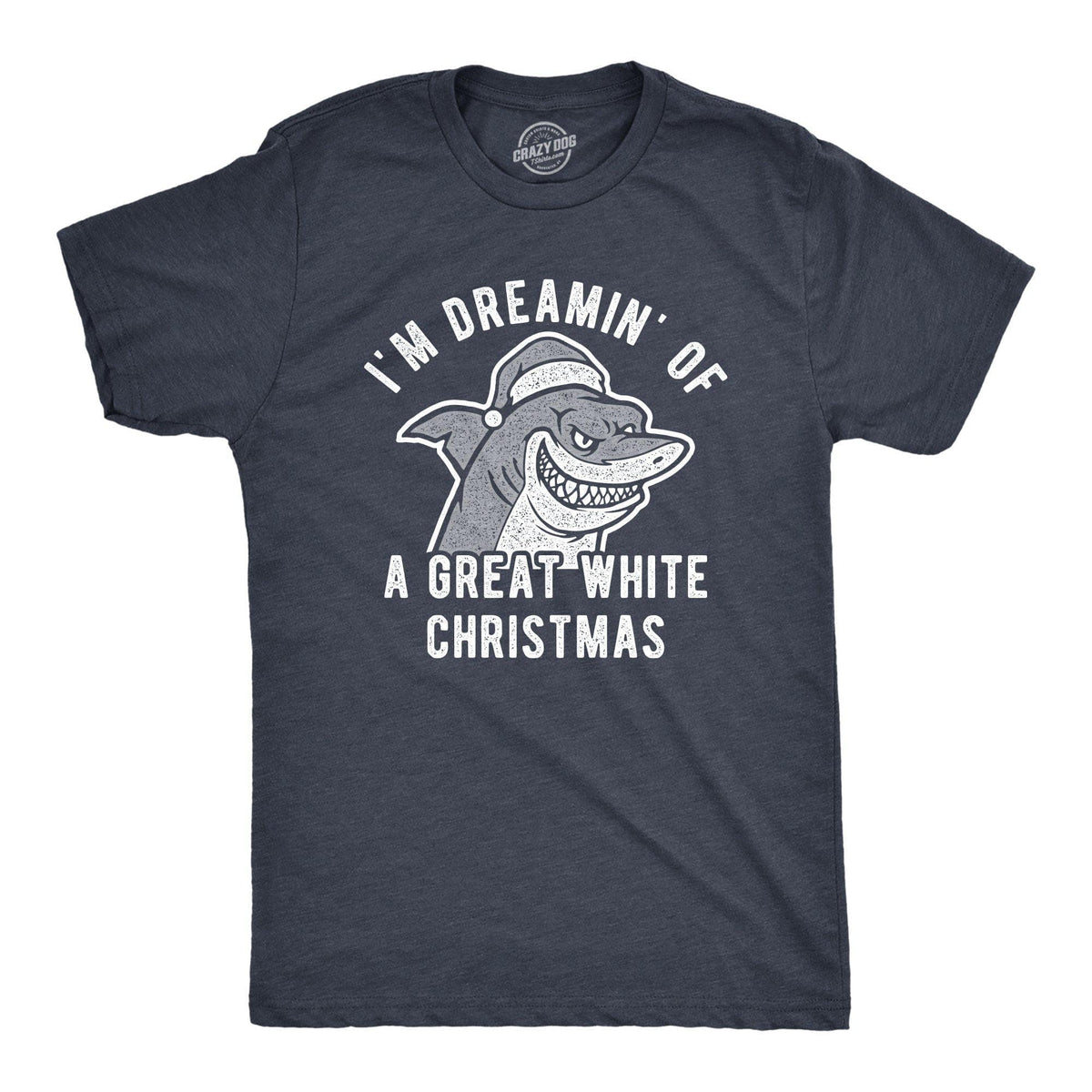 I&#39;m Dreamin Of A Great White Christmas Men&#39;s Tshirt - Crazy Dog T-Shirts