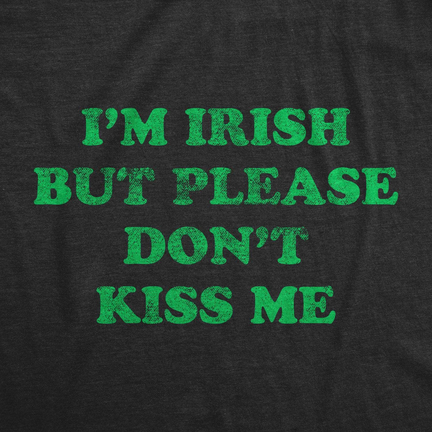 I'm Irish But Please Don't Kiss Me Men's Tshirt  -  Crazy Dog T-Shirts