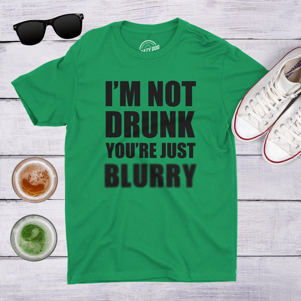 I&#39;m Not Drunk You&#39;re Just Blurry Men&#39;s Tshirt  -  Crazy Dog T-Shirts