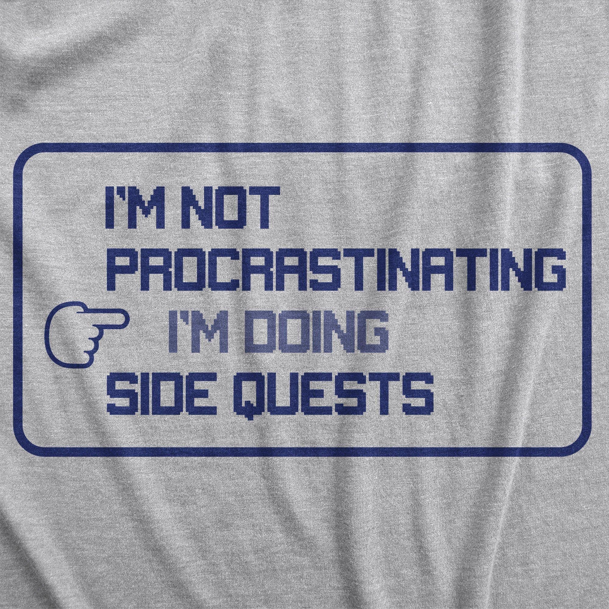 I'm Not Procrastinating I'm Doing Side Quests Men's Tshirt - Crazy Dog T-Shirts