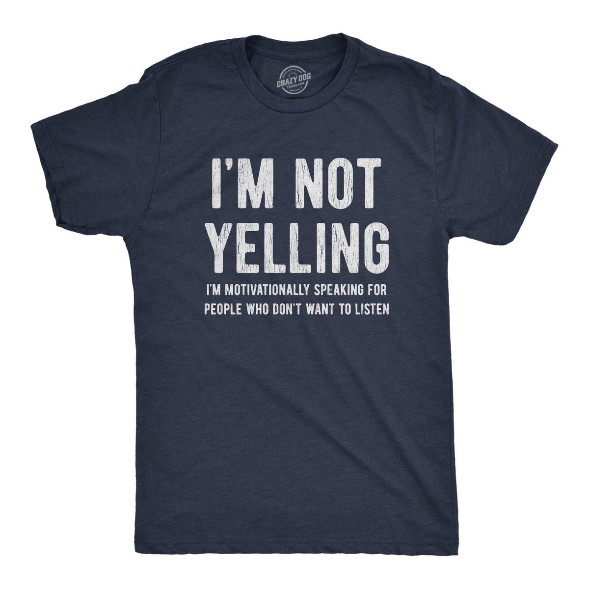 I&#39;m Not Yelling Men&#39;s Tshirt - Crazy Dog T-Shirts