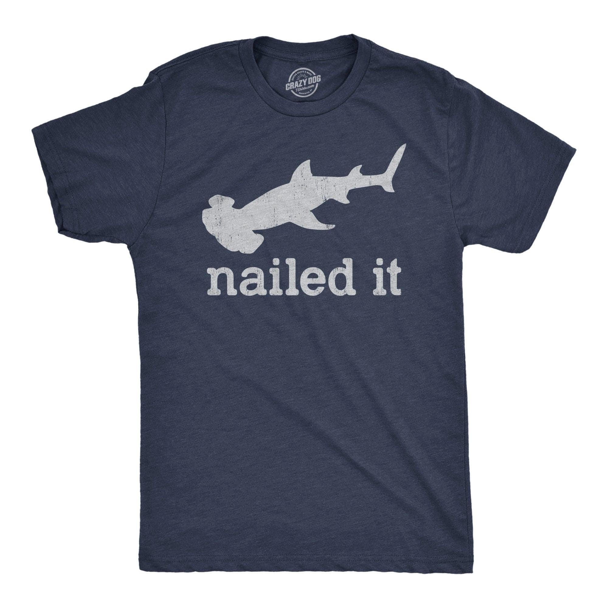 I Nailed It Men's Tshirt  -  Crazy Dog T-Shirts