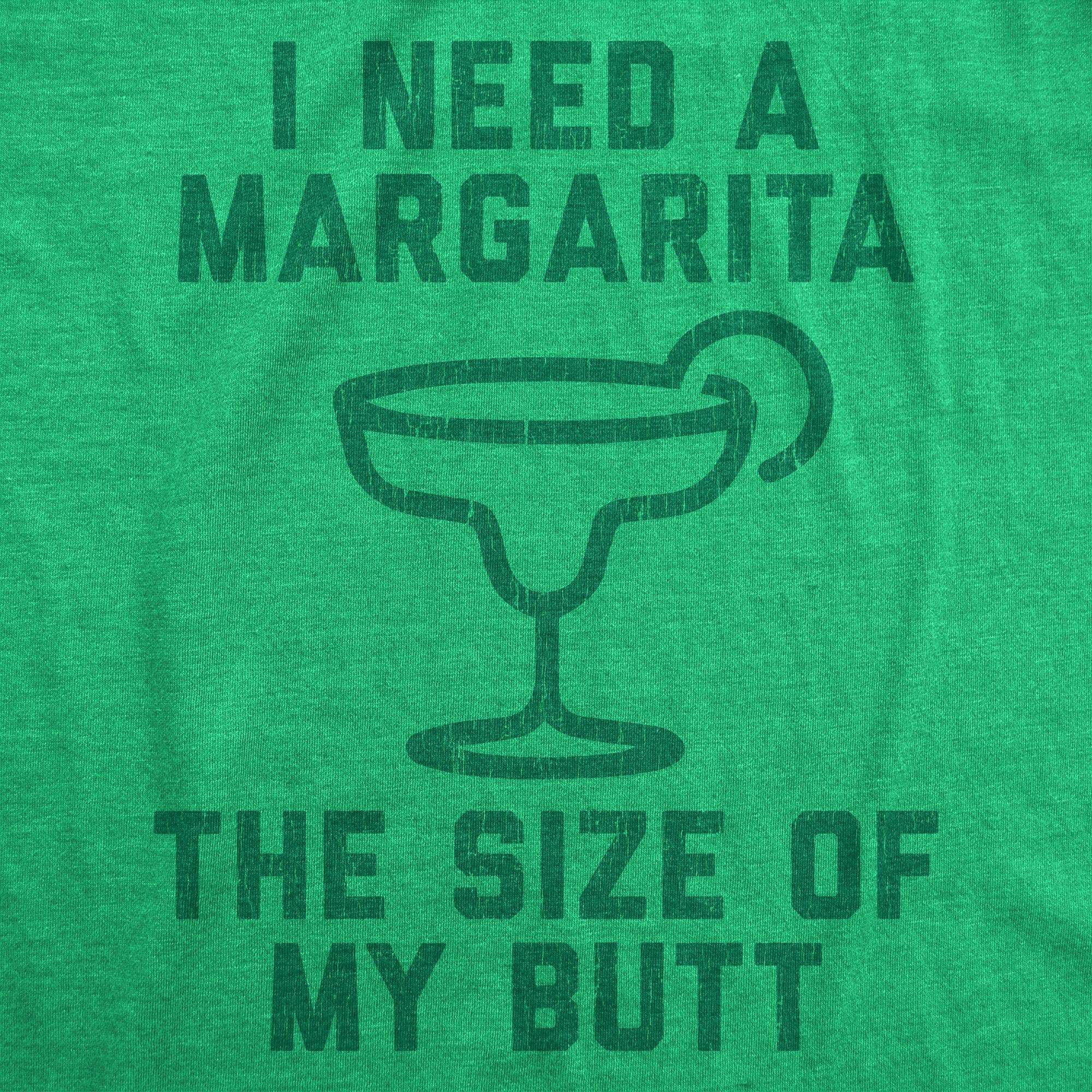 I Need A Margarita The Size Of My Butt Men's Tshirt - Crazy Dog T-Shirts