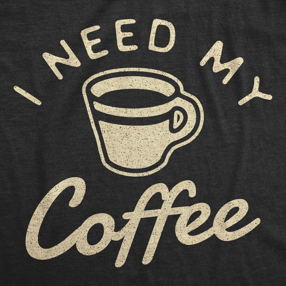I Need My Coffee Men&#39;s Tshirt - Crazy Dog T-Shirts