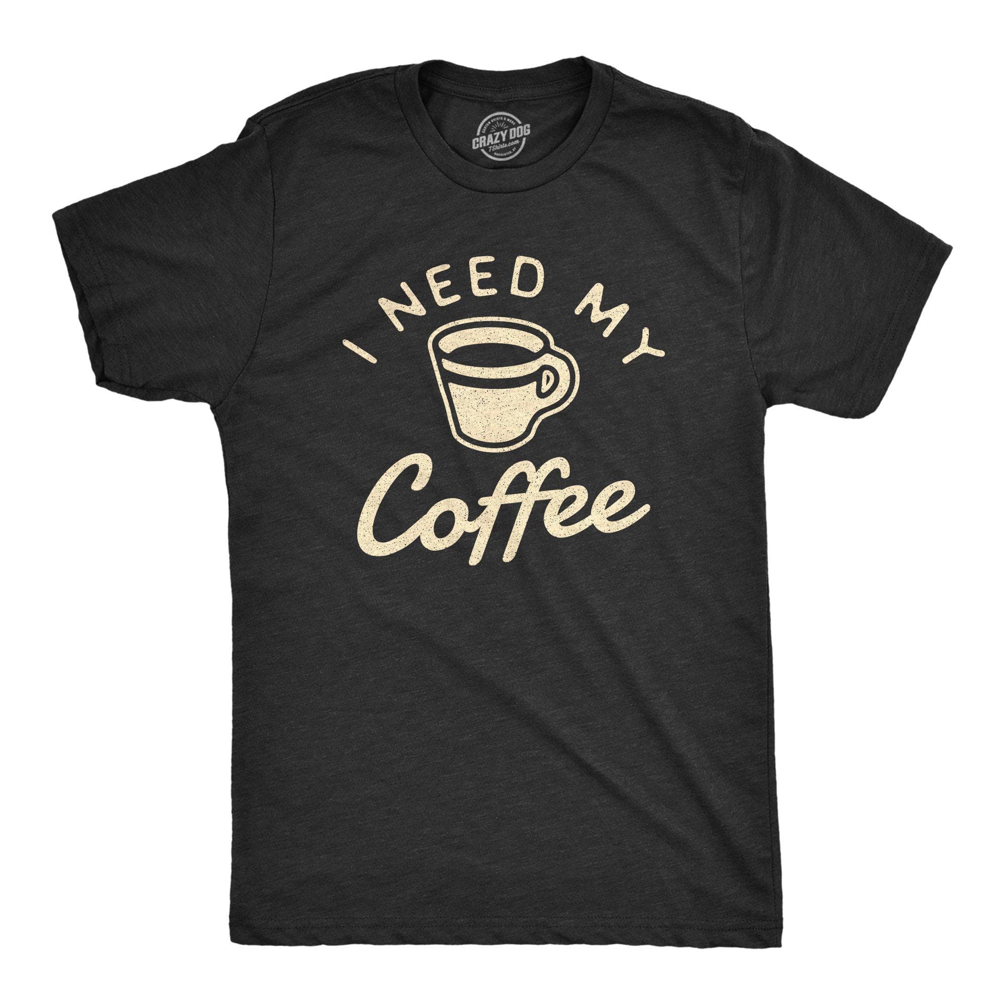I Need My Coffee Men's Tshirt - Crazy Dog T-Shirts